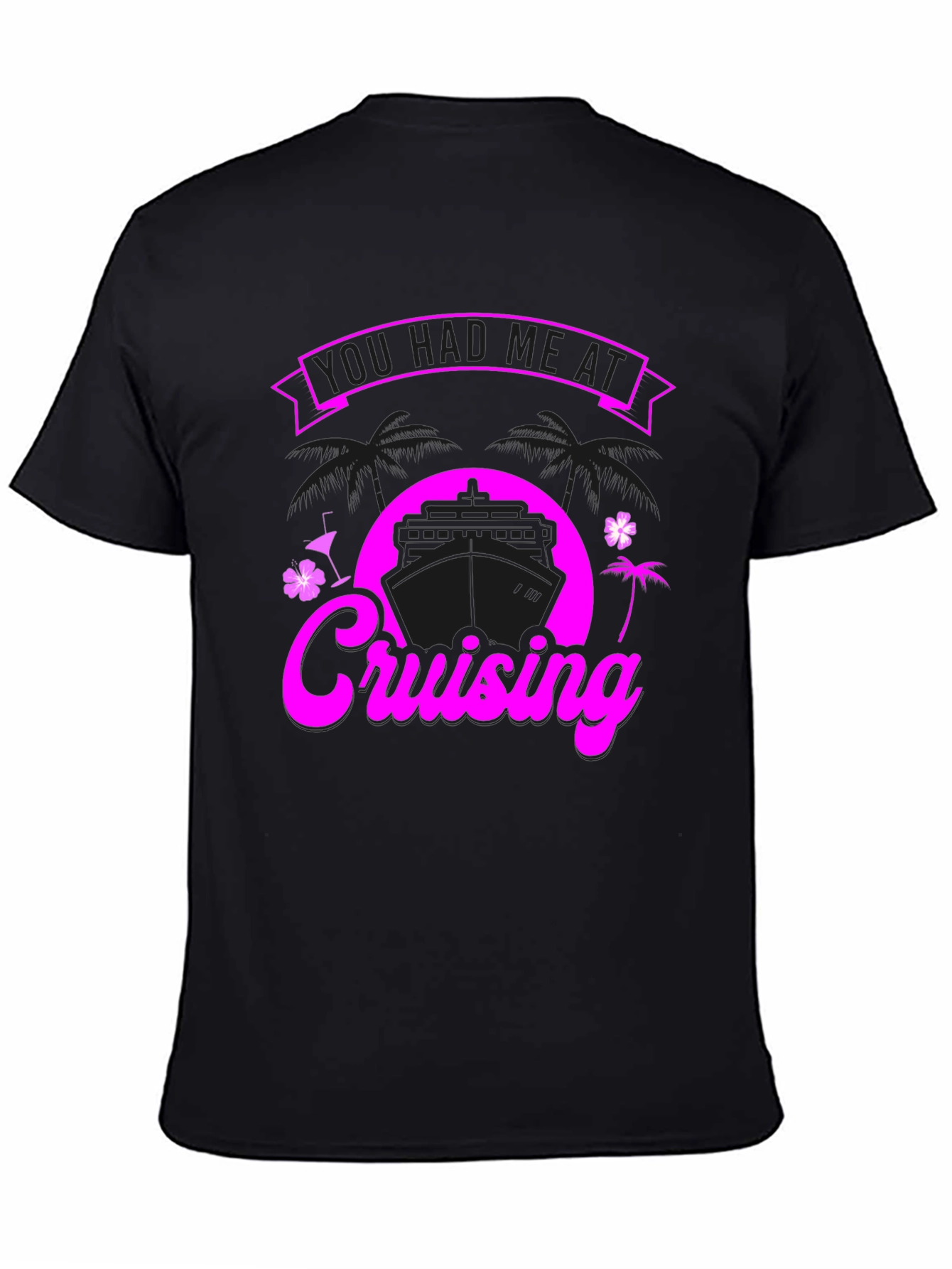 You Had Me at Cruising Graphic T-Shirt