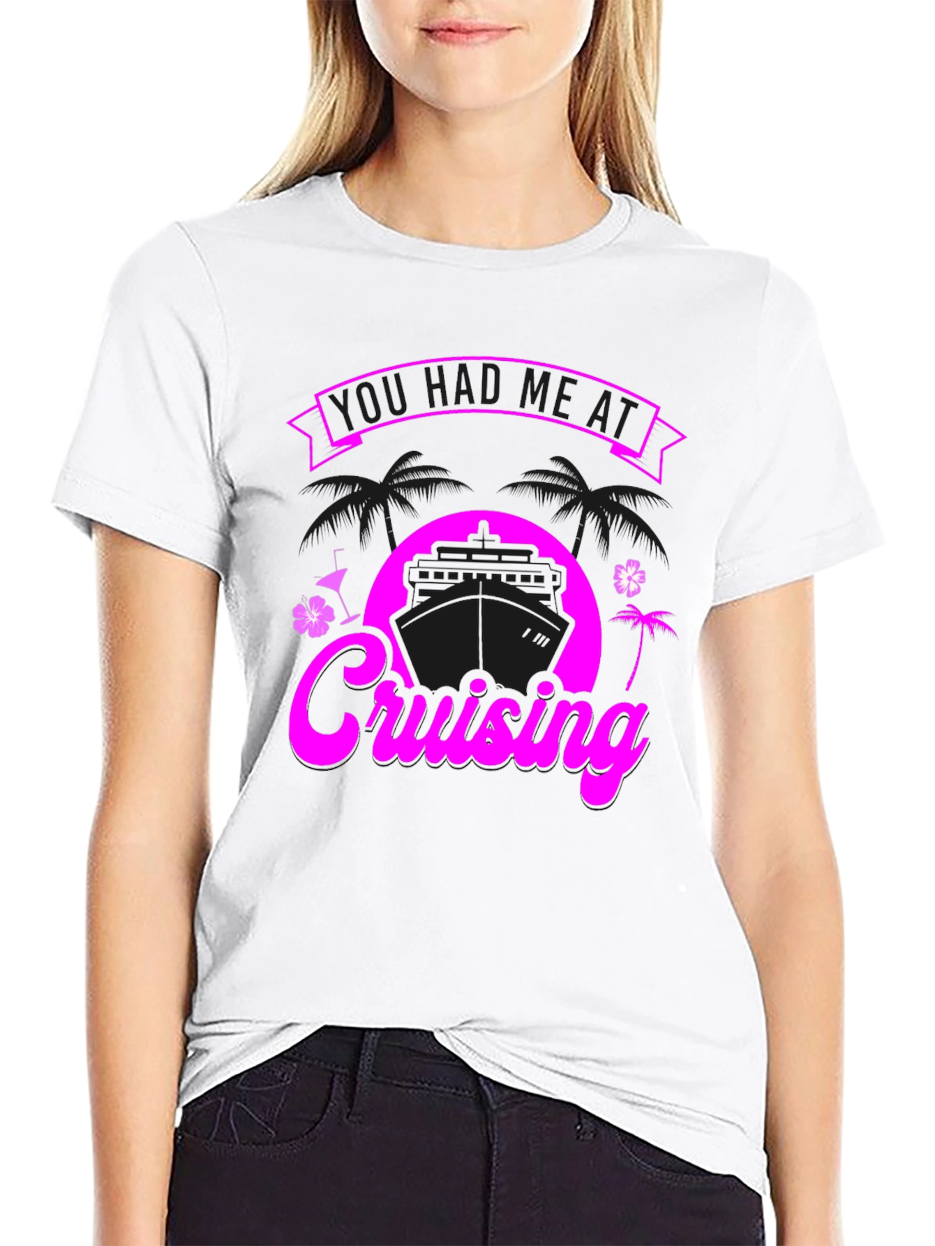 You Had Me at Cruising Graphic T-Shirt