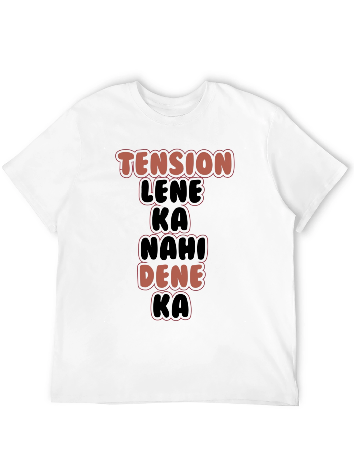 Tension Lene Ka Nahi Dena Ka Graphic Tee