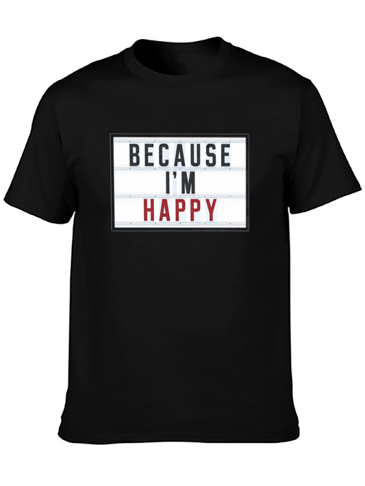 Because Im Happy T-Shirt