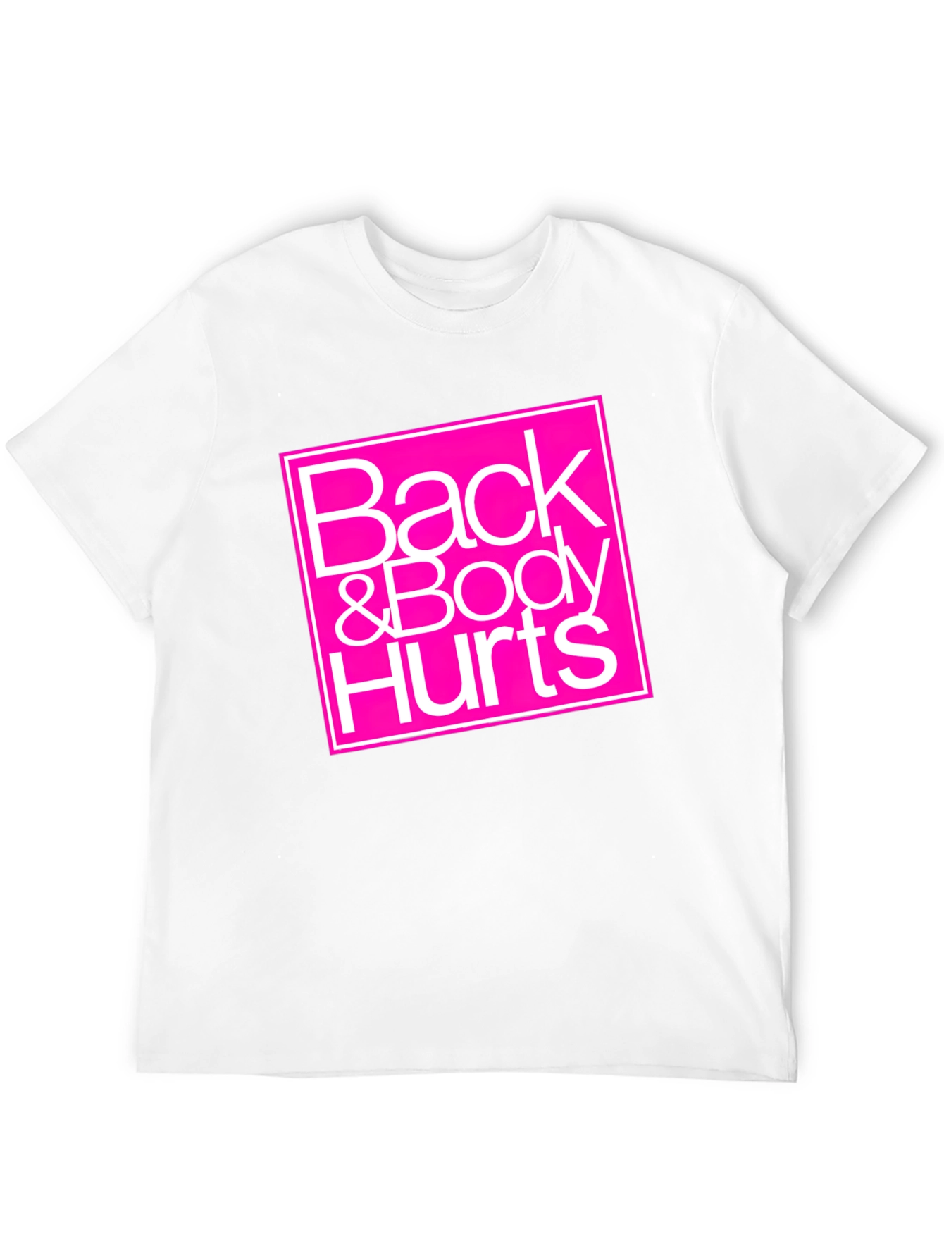 Back & Body Hurts Graphic Tee