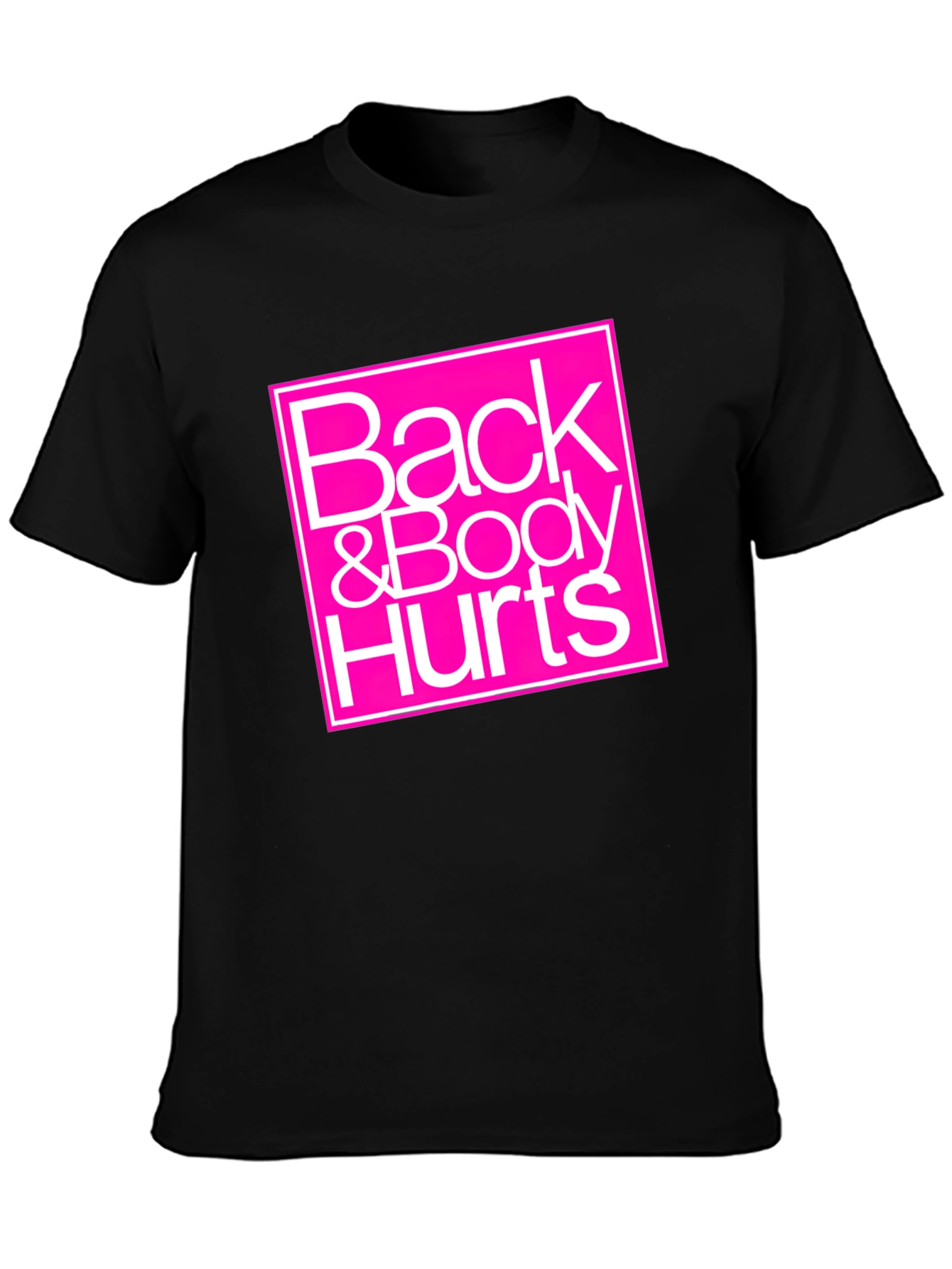 Back & Body Hurts Graphic Tee