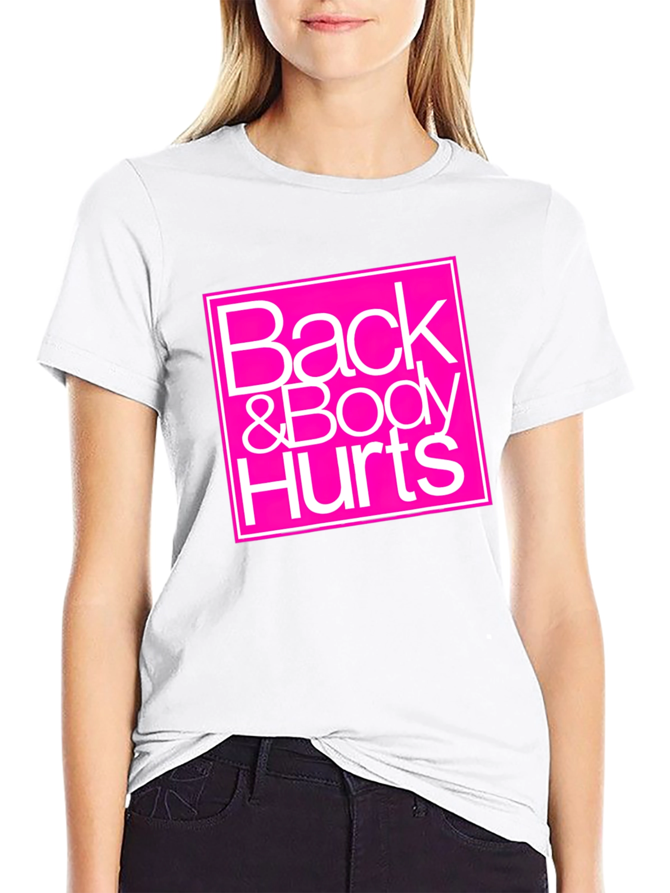 Back & Body Hurts Graphic Tee