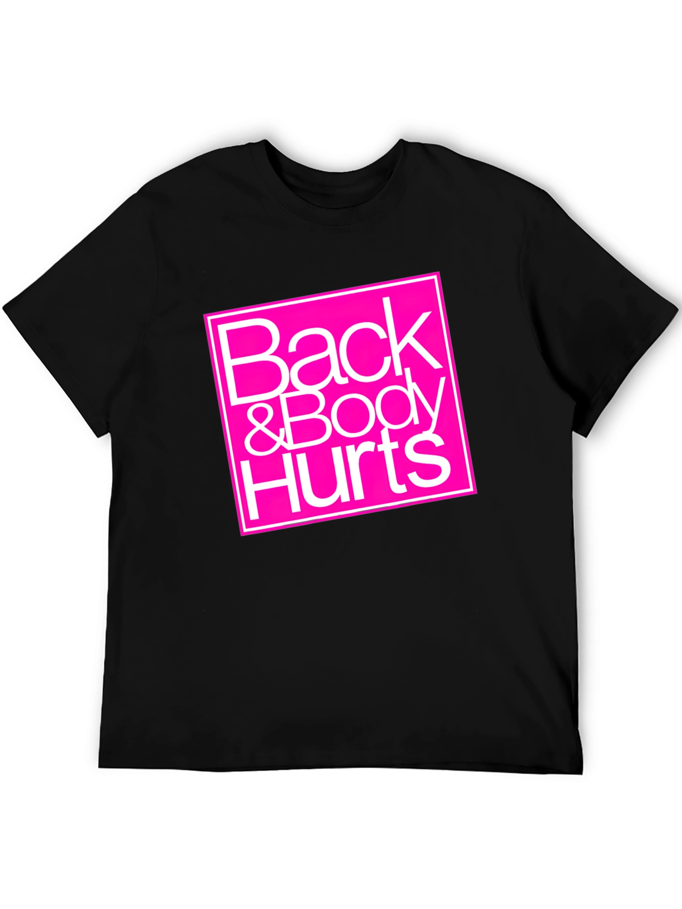 Back & Body Hurts Graphic Tee