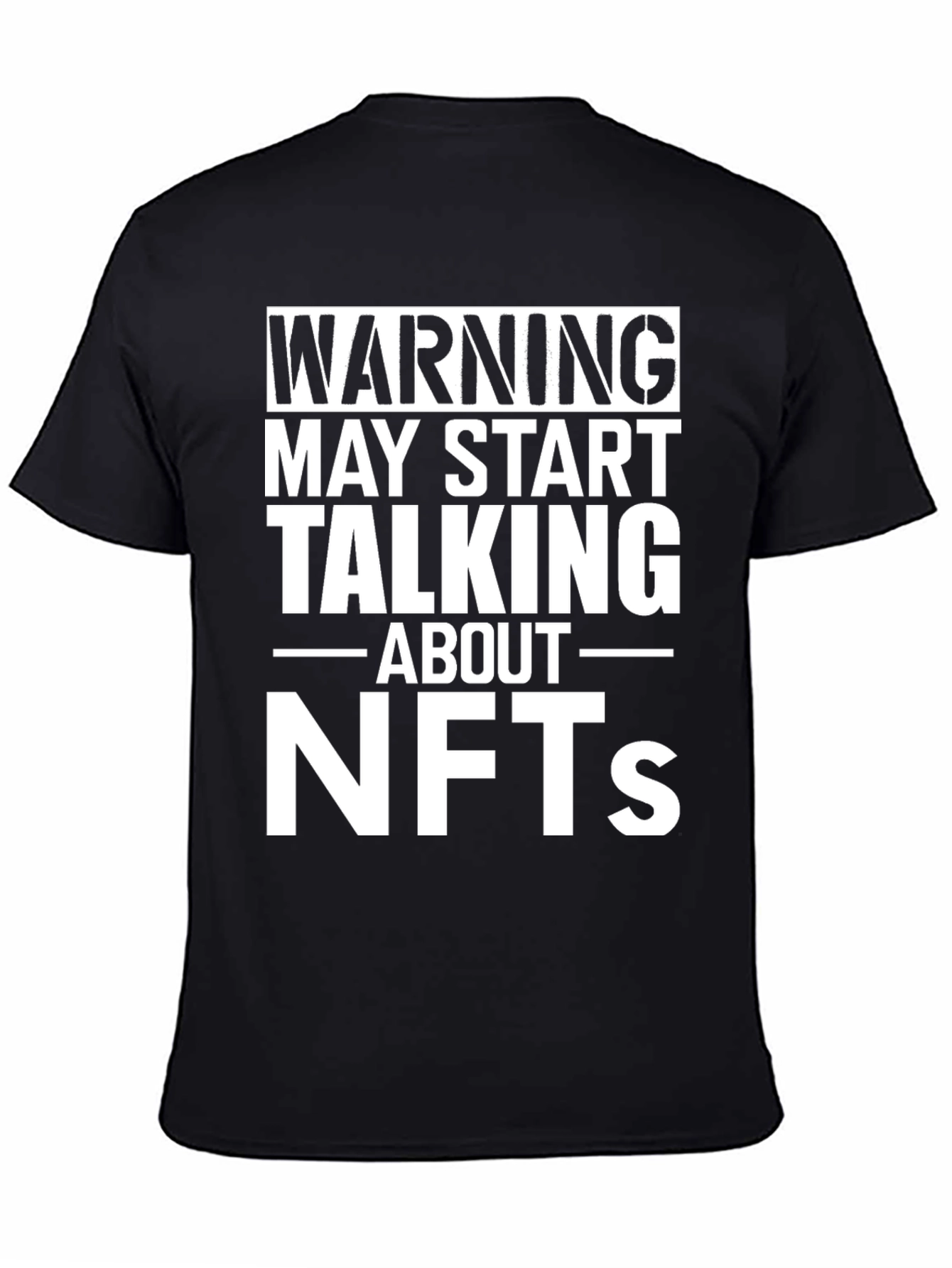 Warning May Start Talking About NFTs T-Shirt