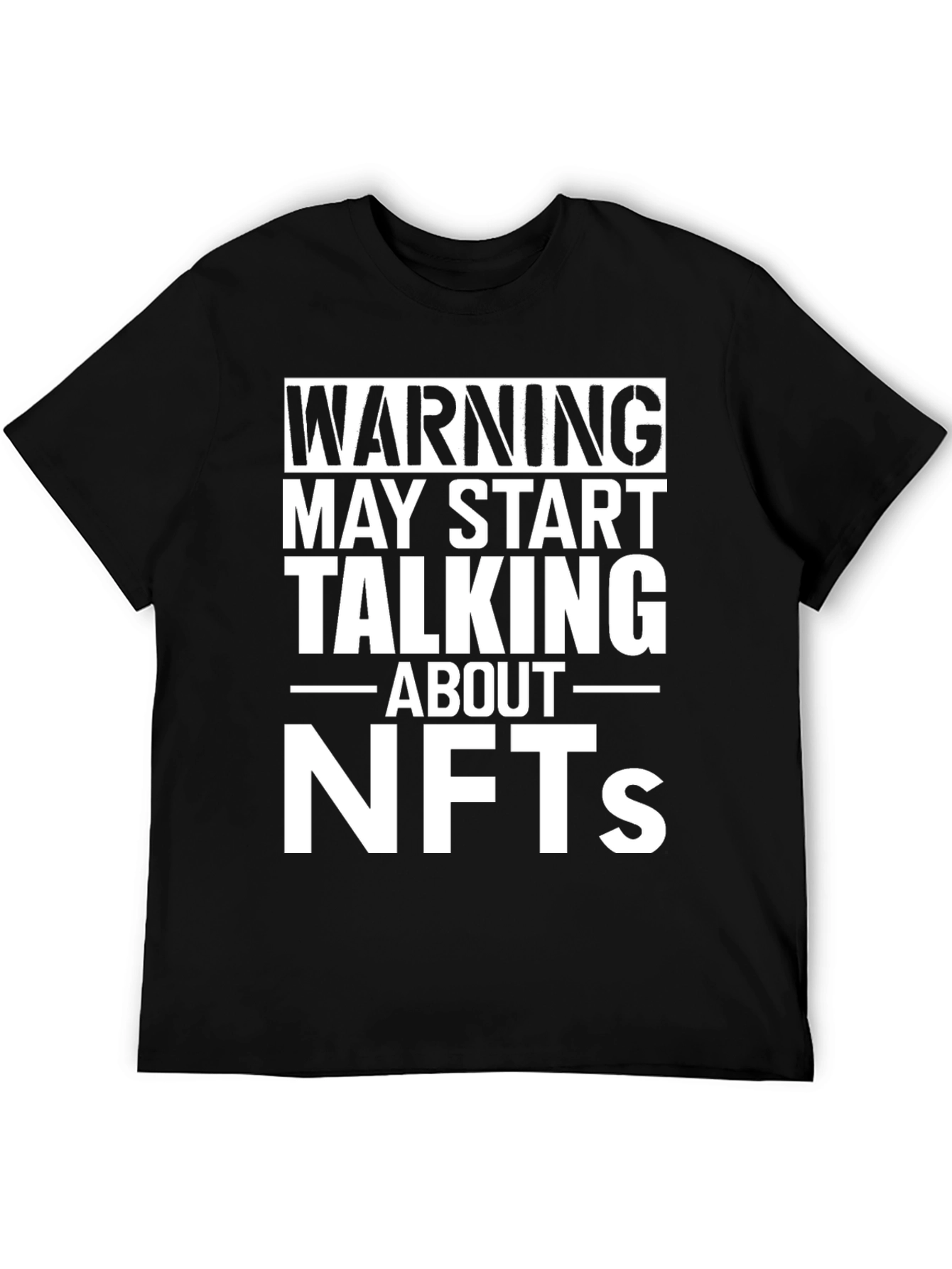 Warning May Start Talking About NFTs T-Shirt