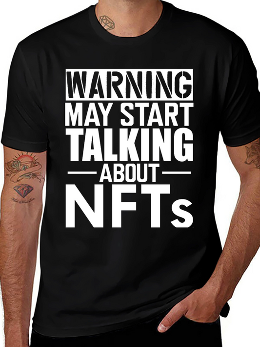 Warning May Start Talking About NFTs T-Shirt