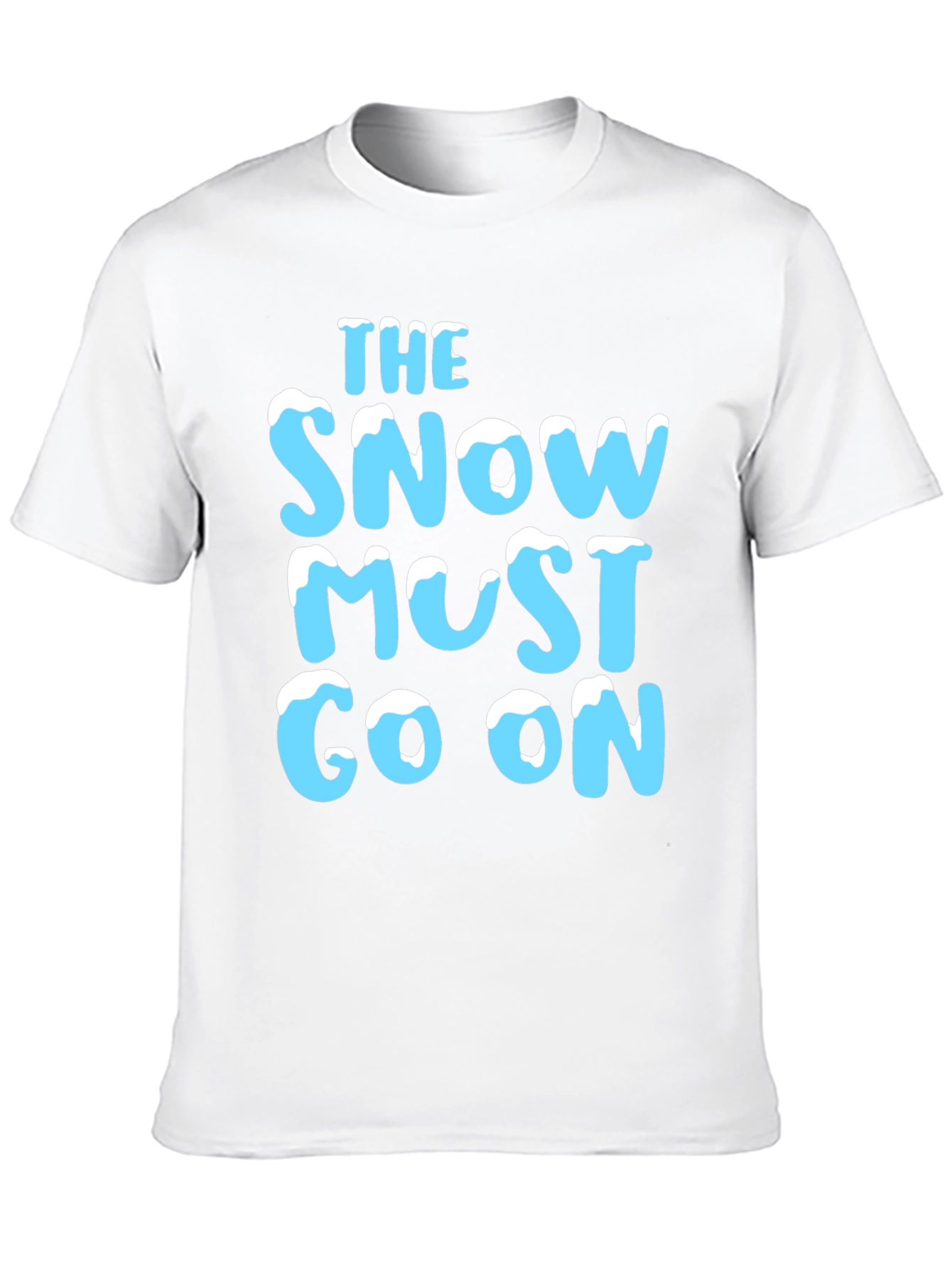 The Snow Must Go On T-Shirt