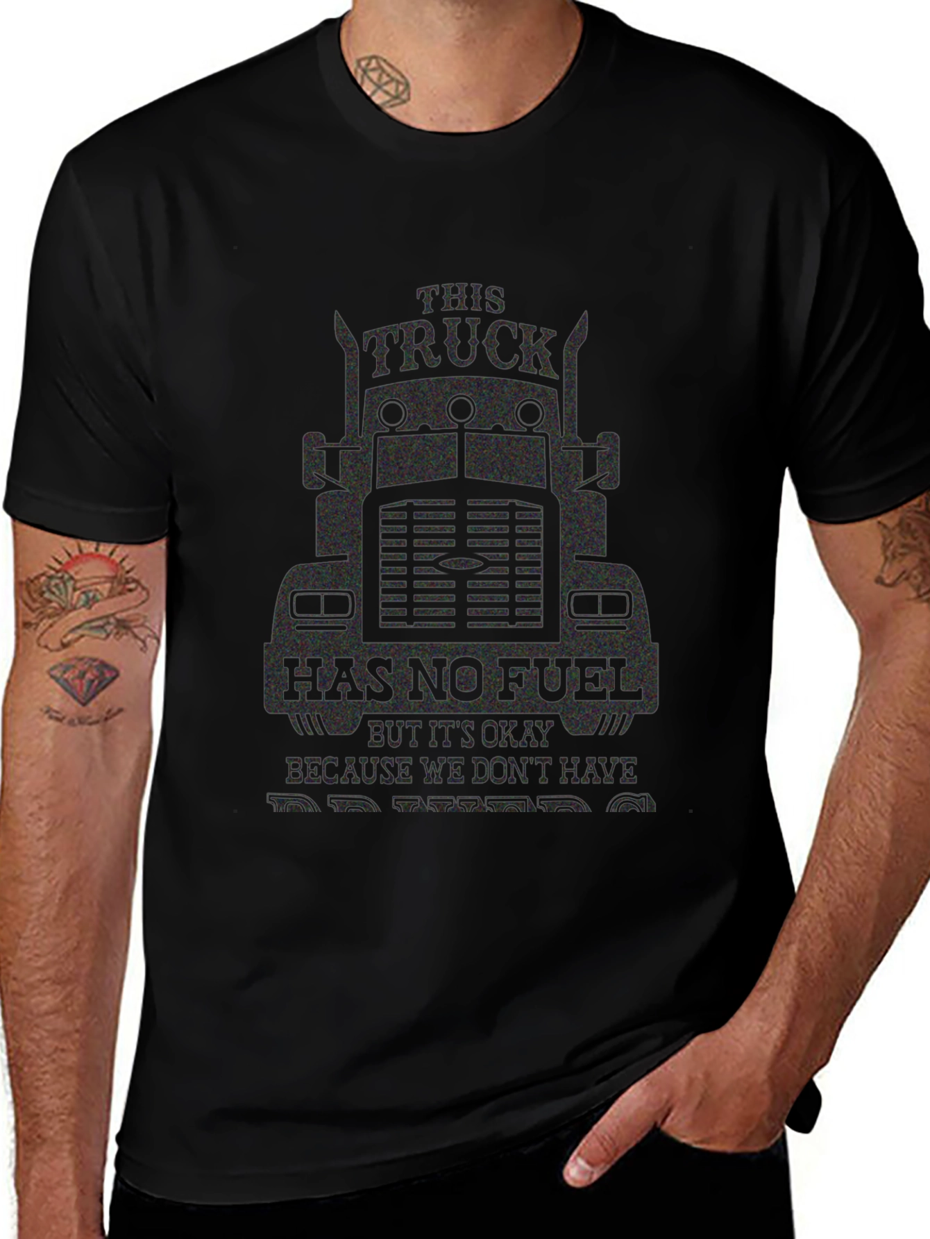 Trucker Humor T-Shirt: No Fuel No Problem!