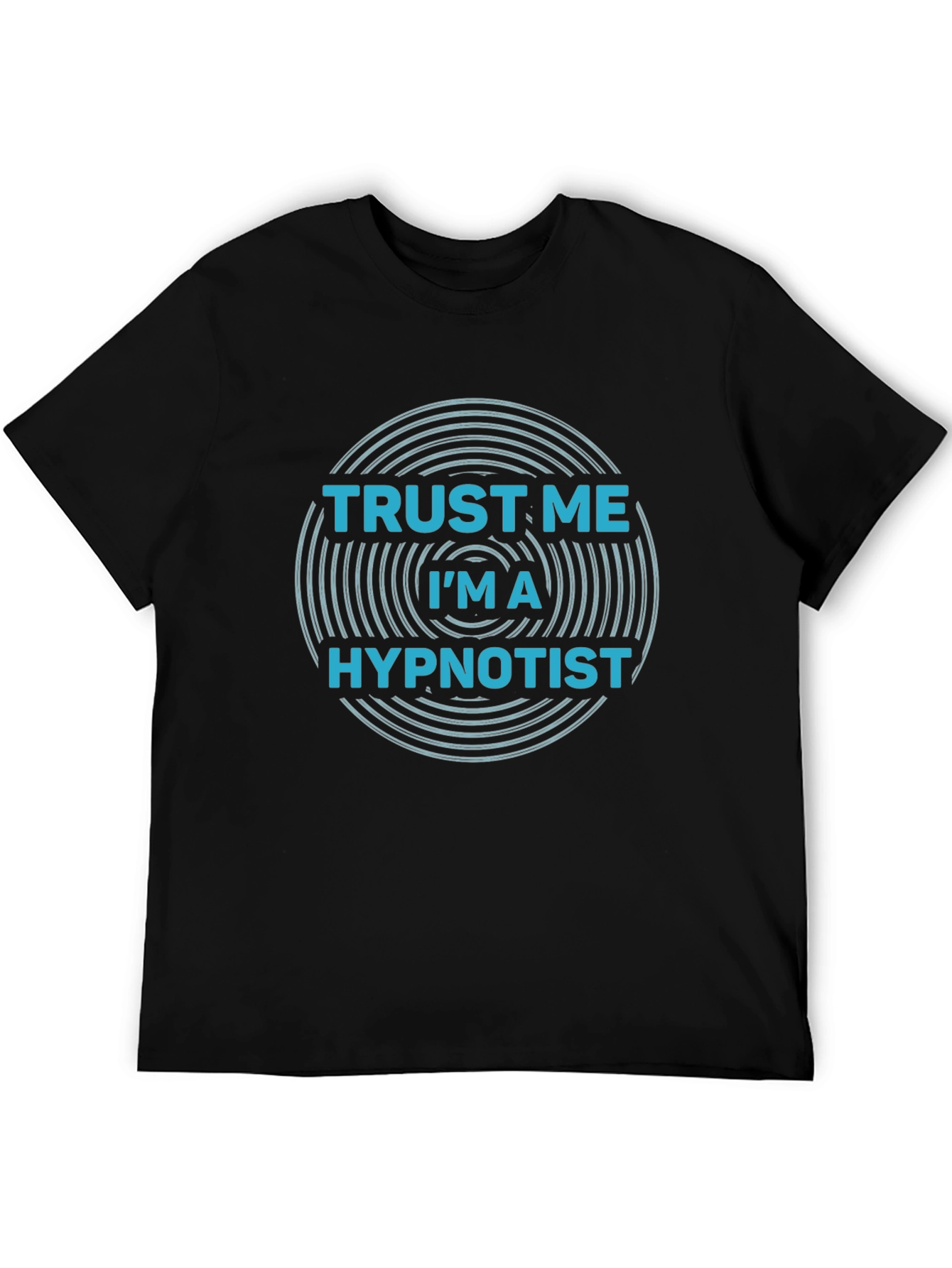 Trust Me Im A Hypnotist T-Shirt - Novelty Tee