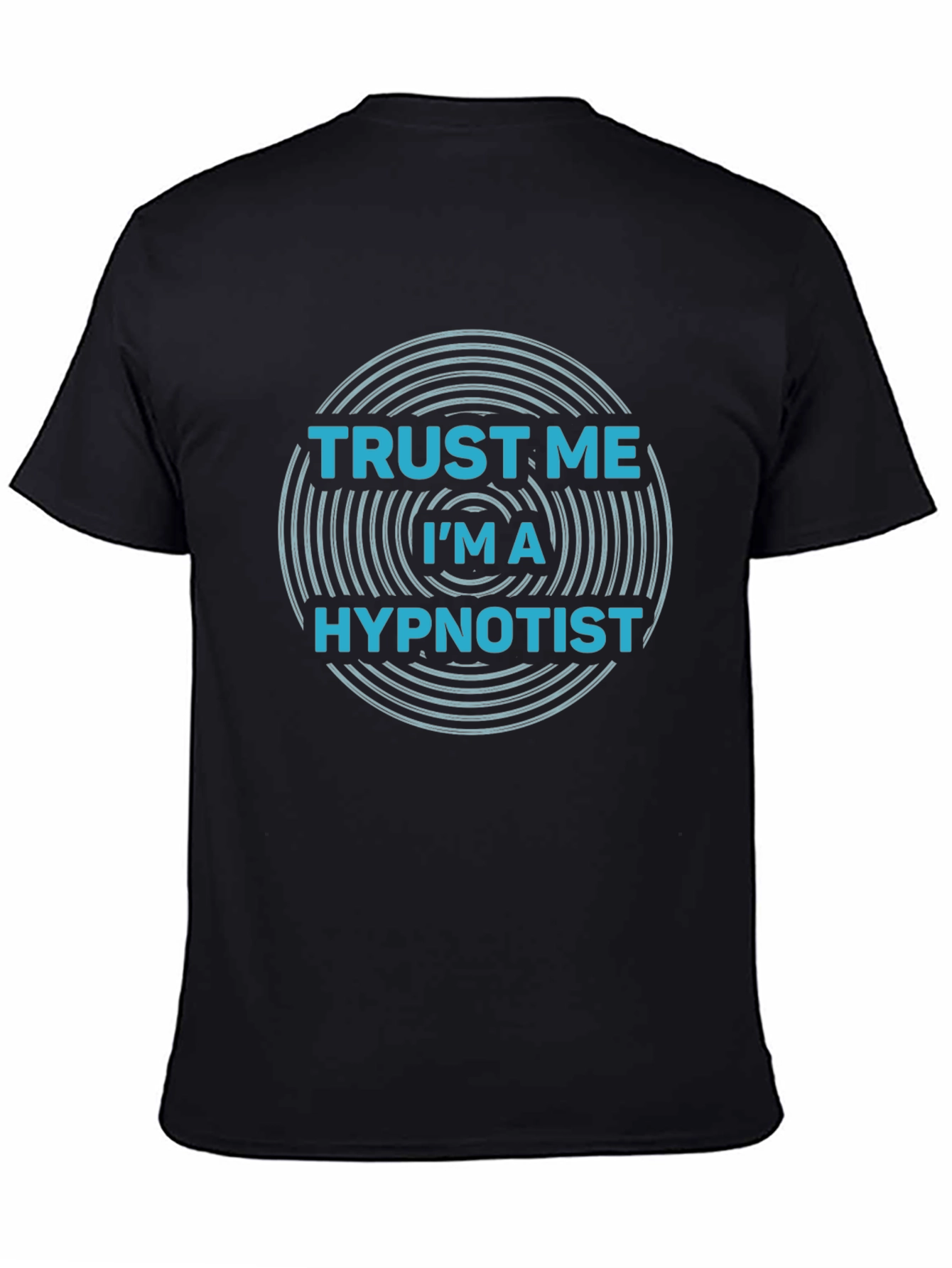 Trust Me Im A Hypnotist T-Shirt - Novelty Tee