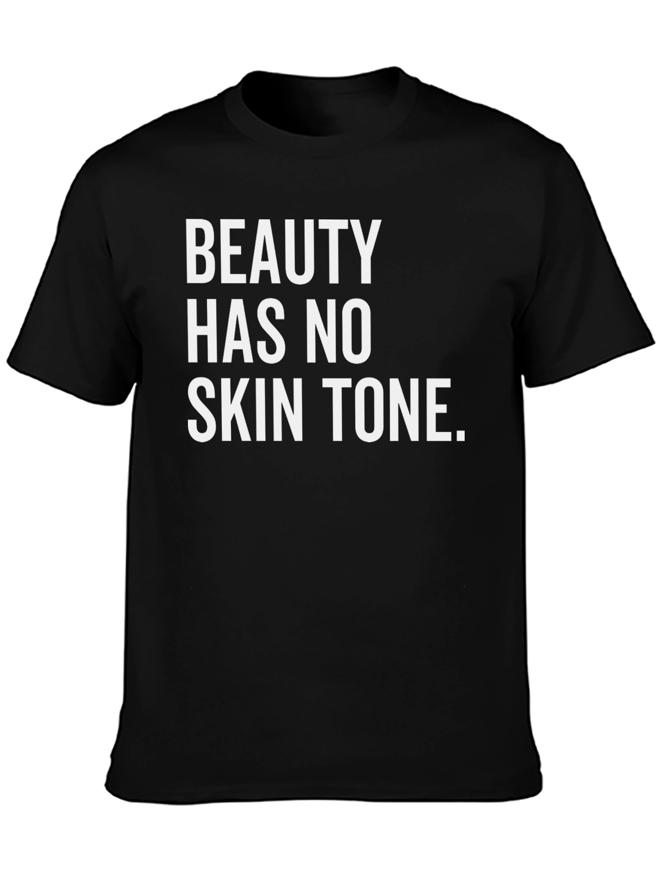 Beauty Has No Skin Tone Graphic Tee