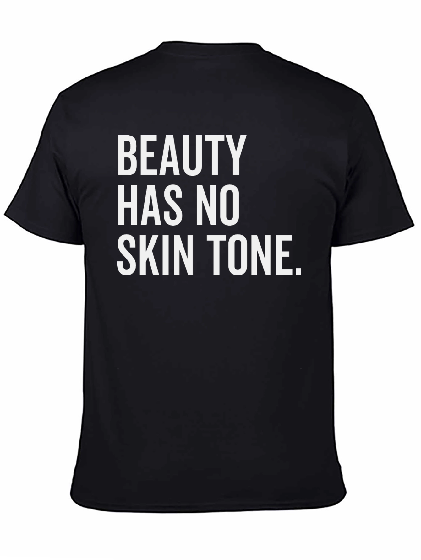 Beauty Has No Skin Tone Graphic Tee