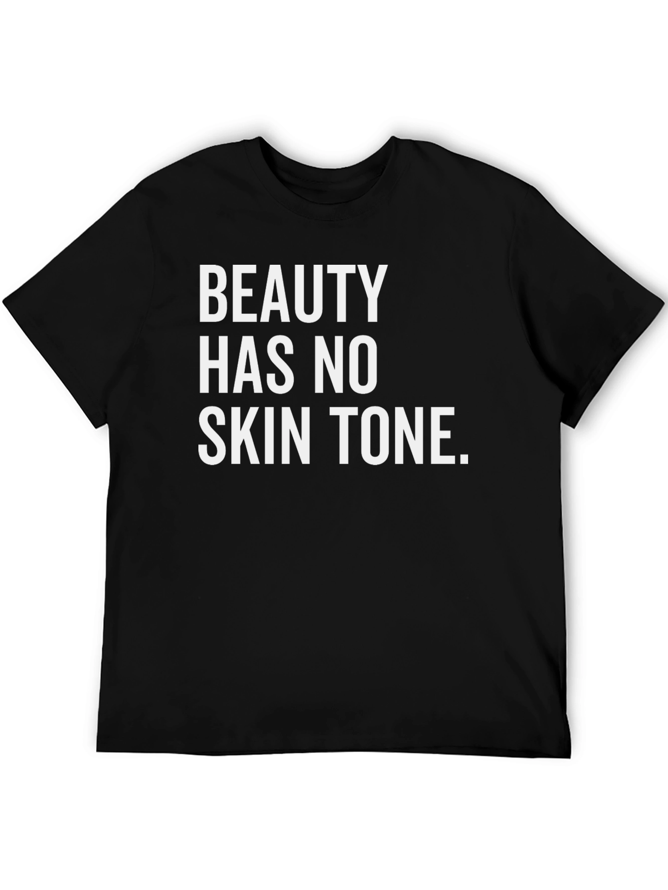 Beauty Has No Skin Tone Graphic Tee