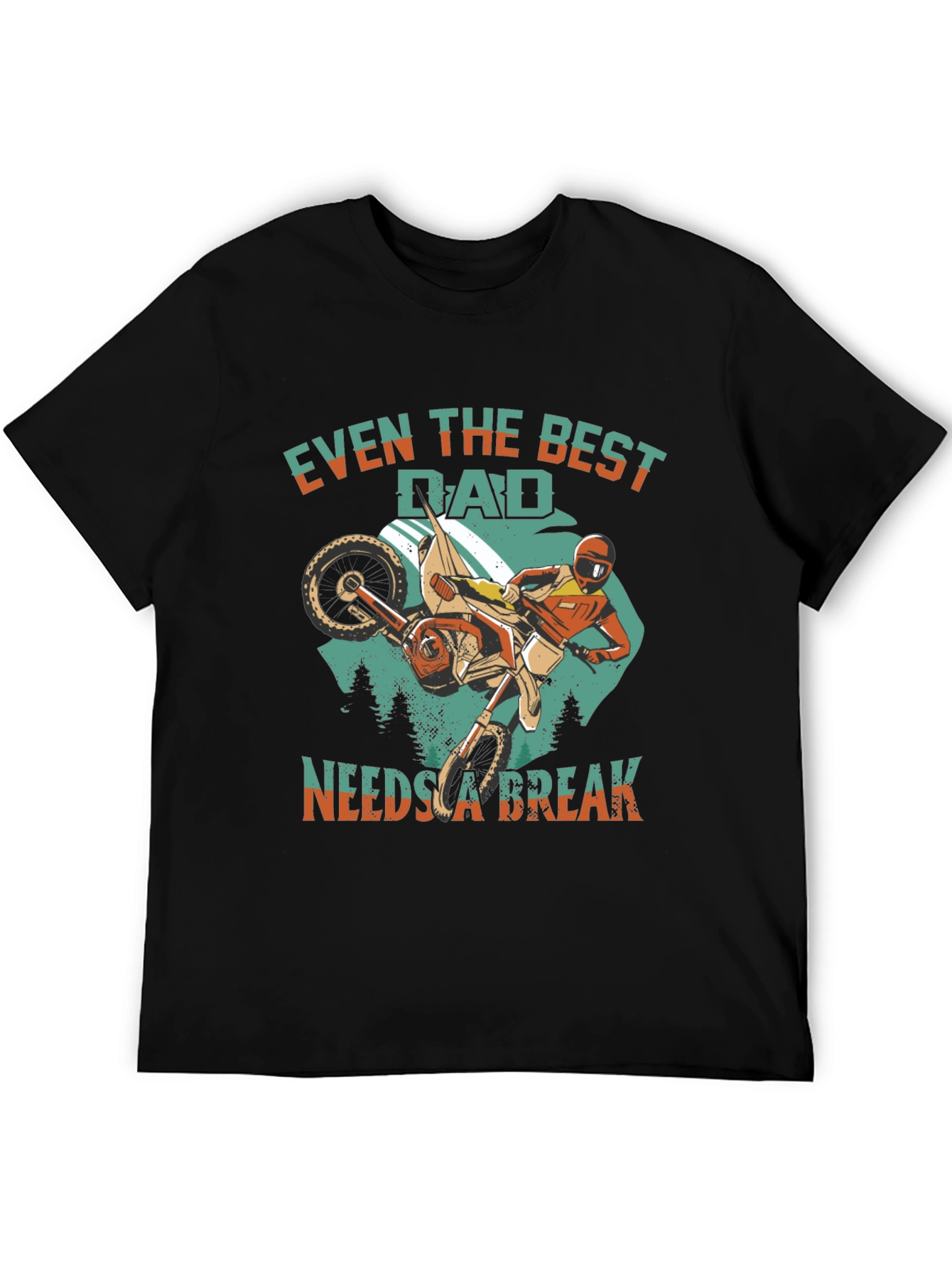 Best Dad Needs a Break T-Shirt