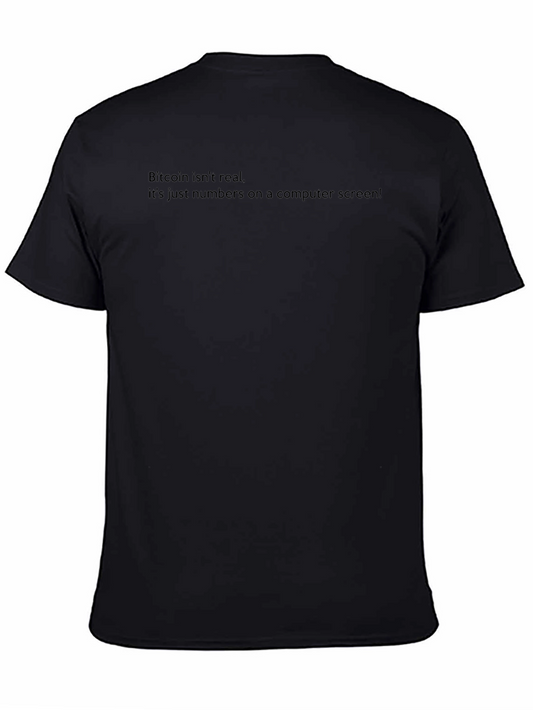Bitcoin Isnt Real T-Shirt Funny Crypto Tee