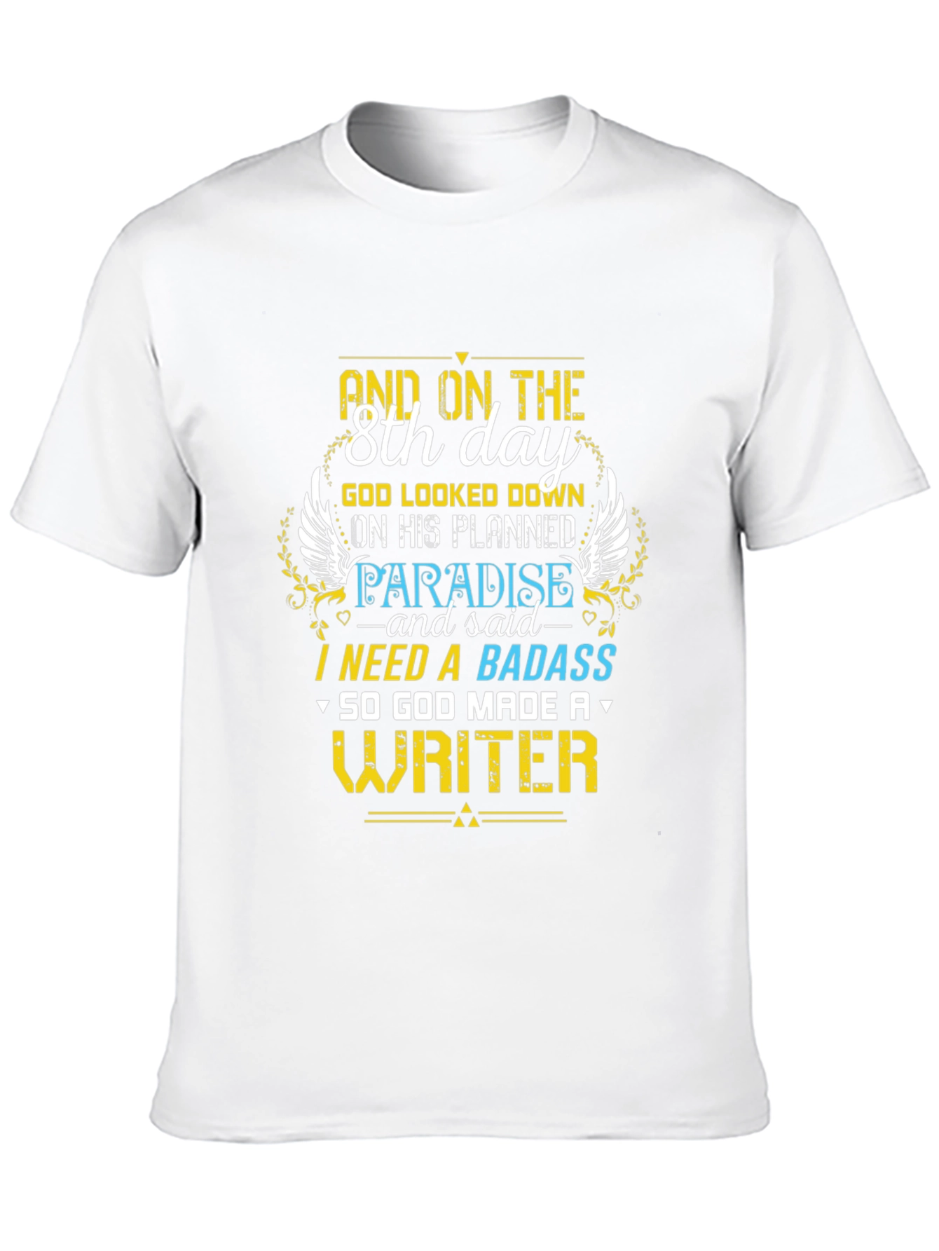 Writer T-Shirt: 8th Day God Made A Writer