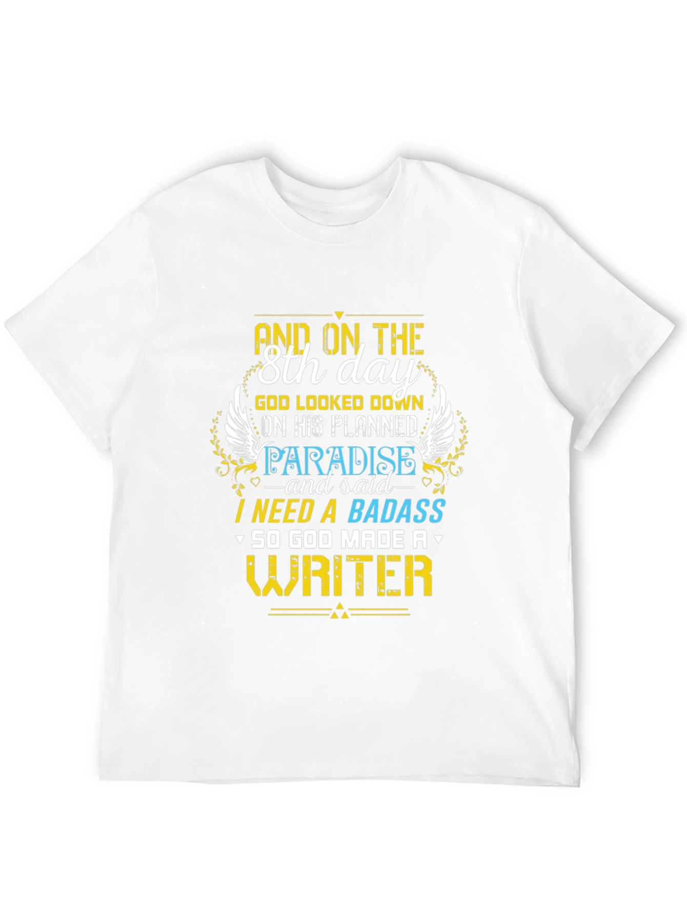 Writer T-Shirt: 8th Day God Made A Writer