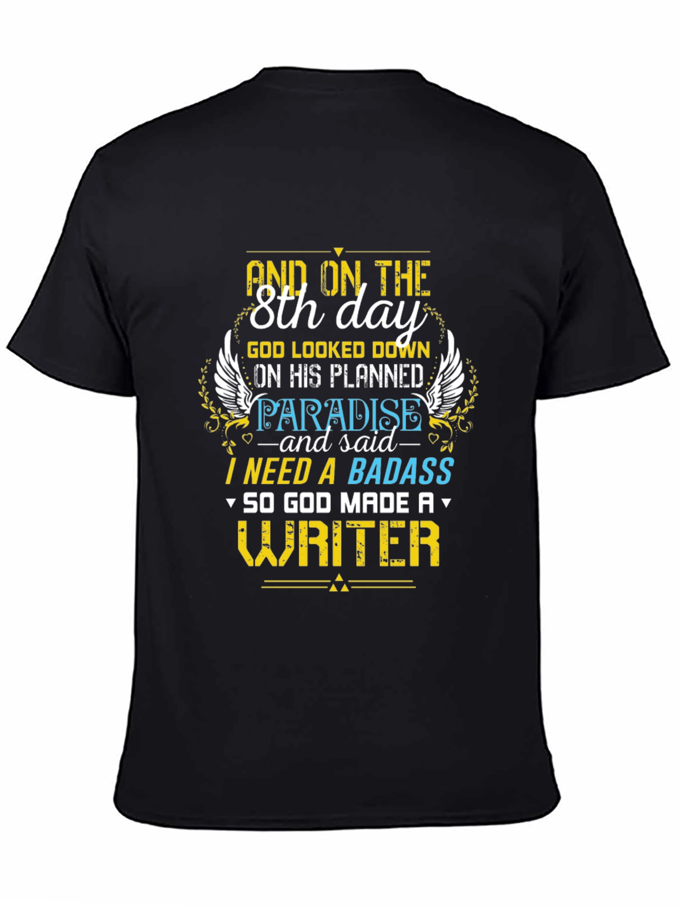 Writer T-Shirt: 8th Day God Made A Writer