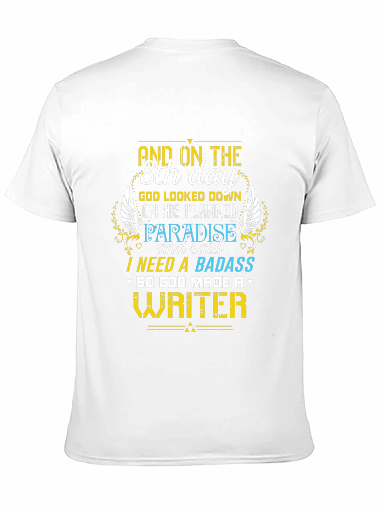 Writer T-Shirt: 8th Day God Made A Writer
