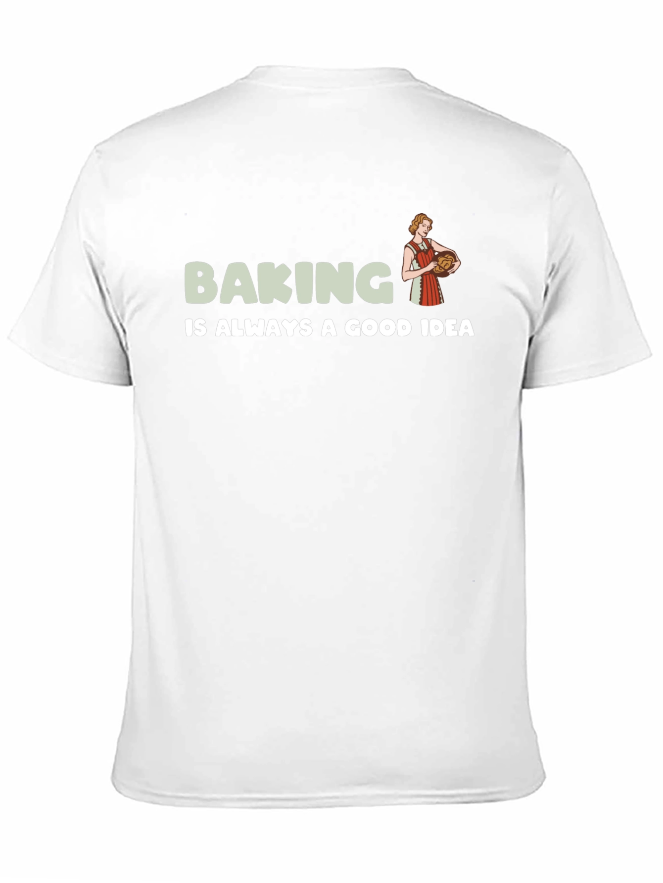 Baking is Always a Good Idea T-Shirt