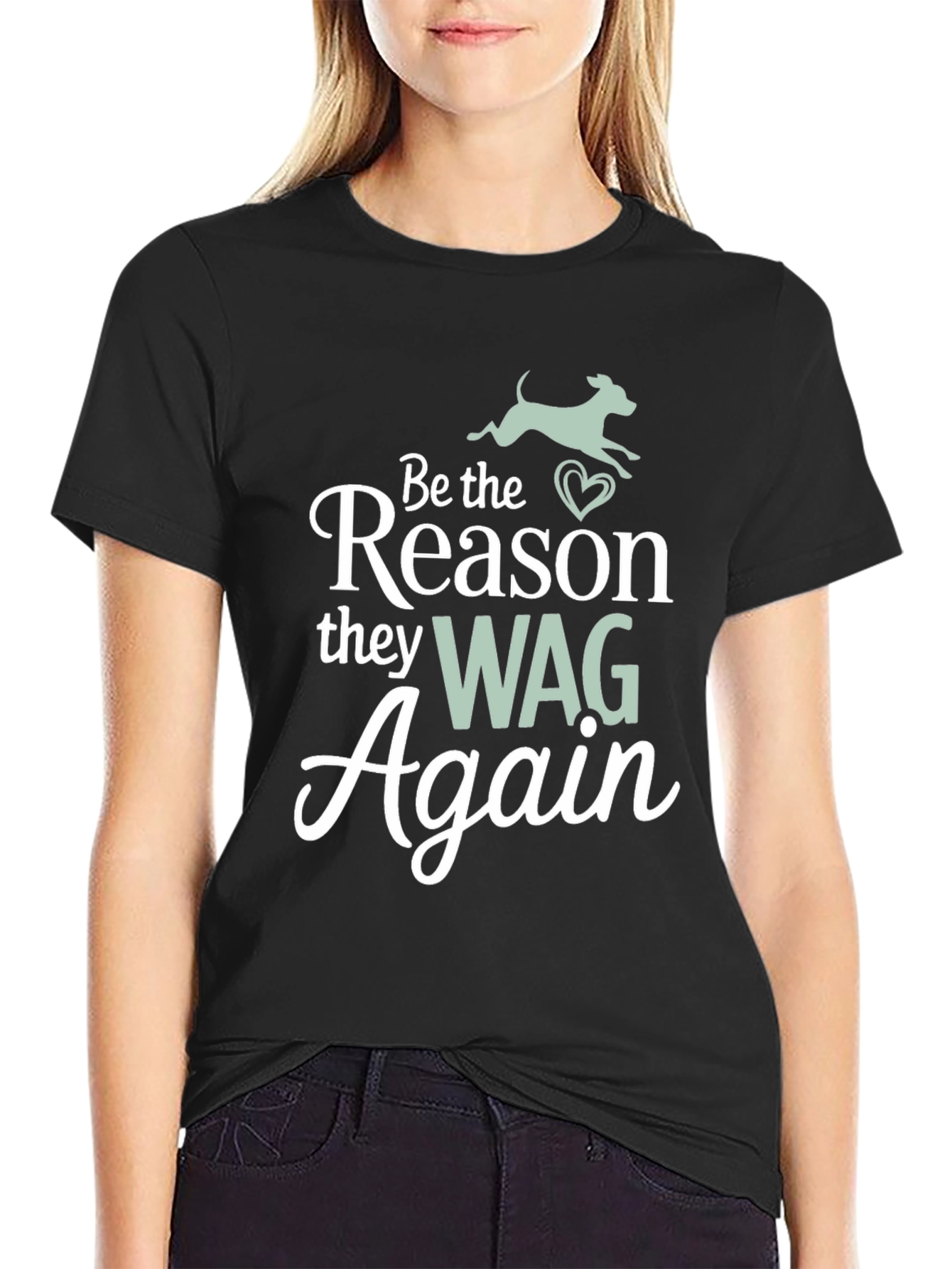 Be the Reason They Wag Again T-Shirt