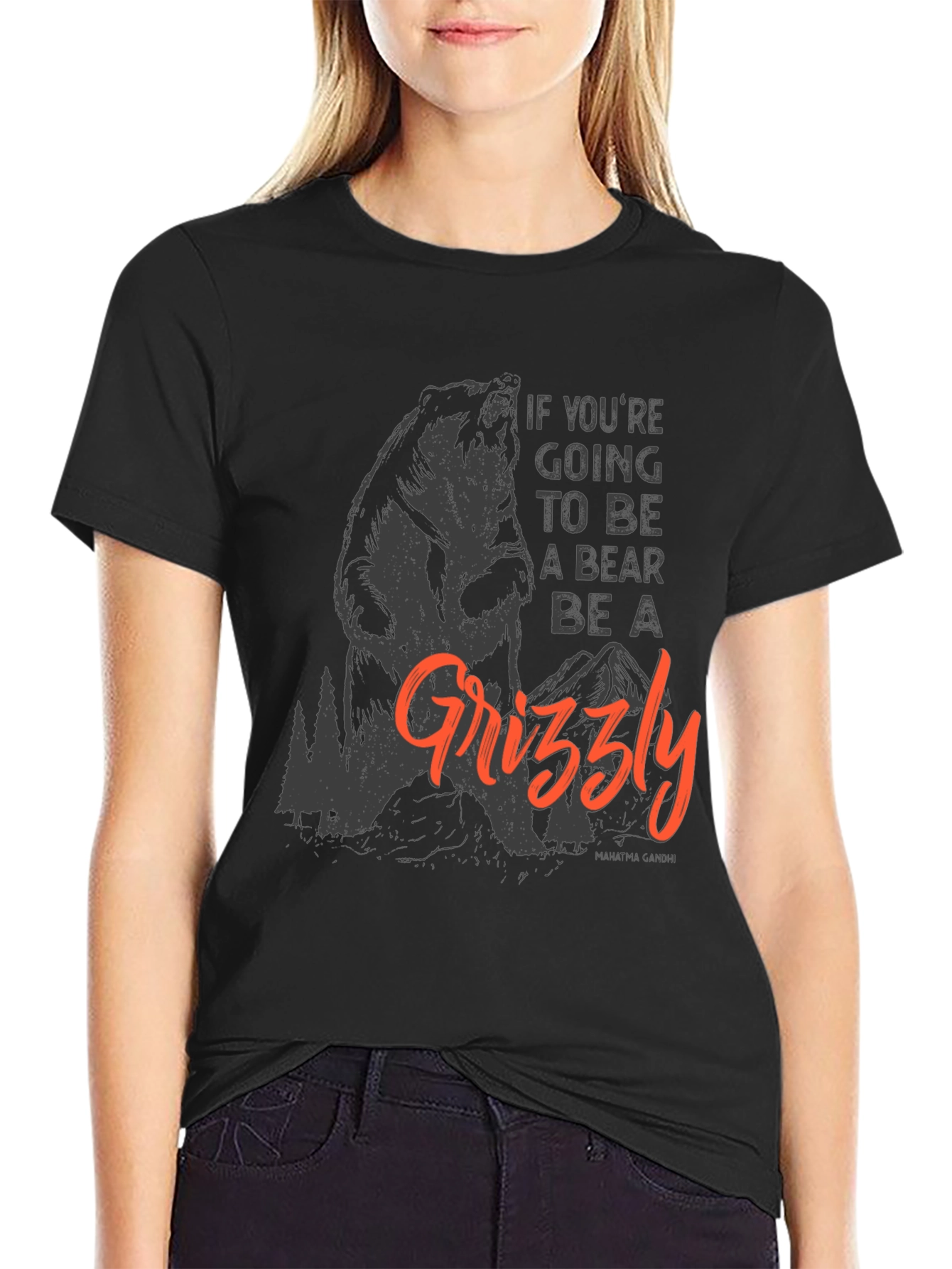 Be a Grizzly T-Shirt
