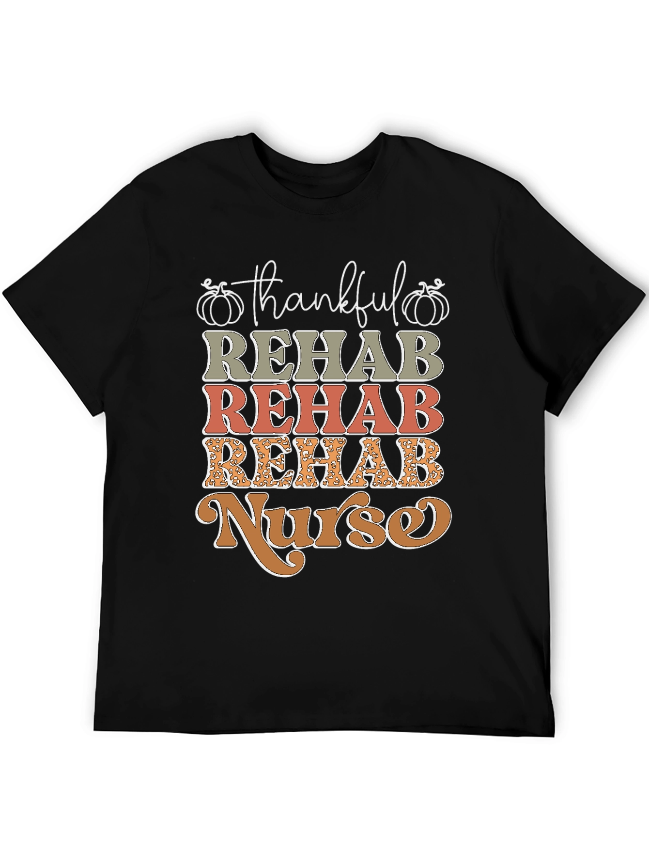 Thankful Rehab Nurse T-Shirt - Fall Design