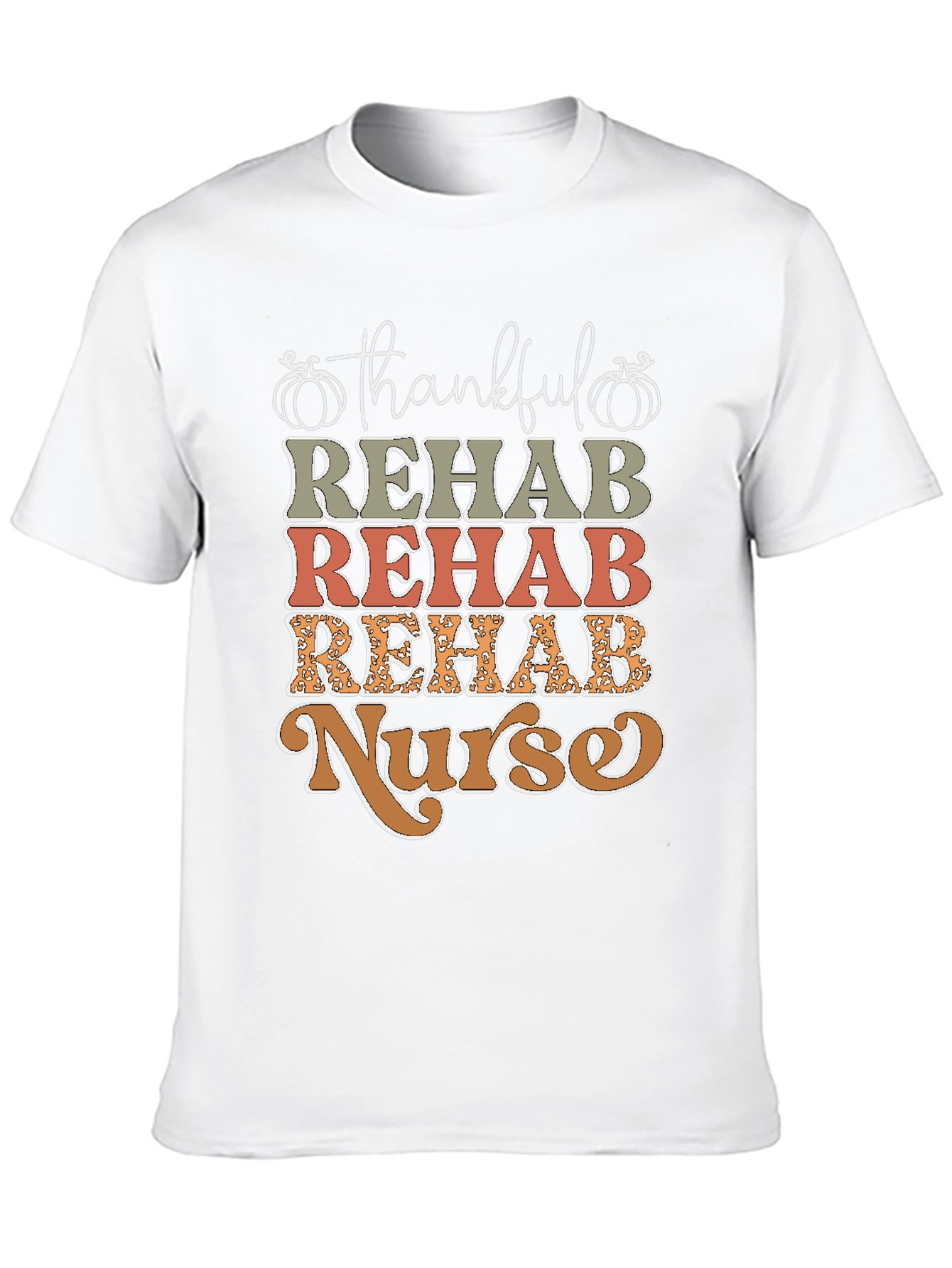 Thankful Rehab Nurse T-Shirt - Fall Design