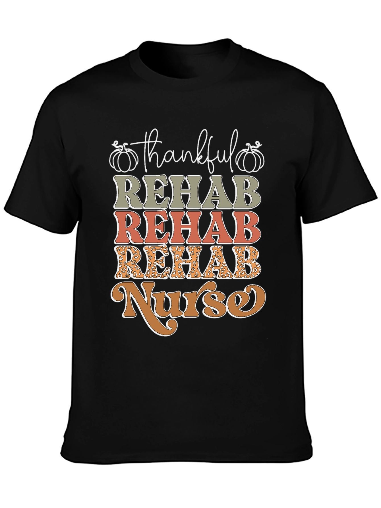 Thankful Rehab Nurse T-Shirt - Fall Design