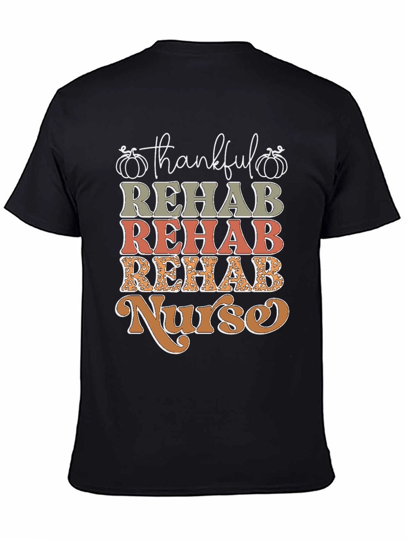 Thankful Rehab Nurse T-Shirt - Fall Design