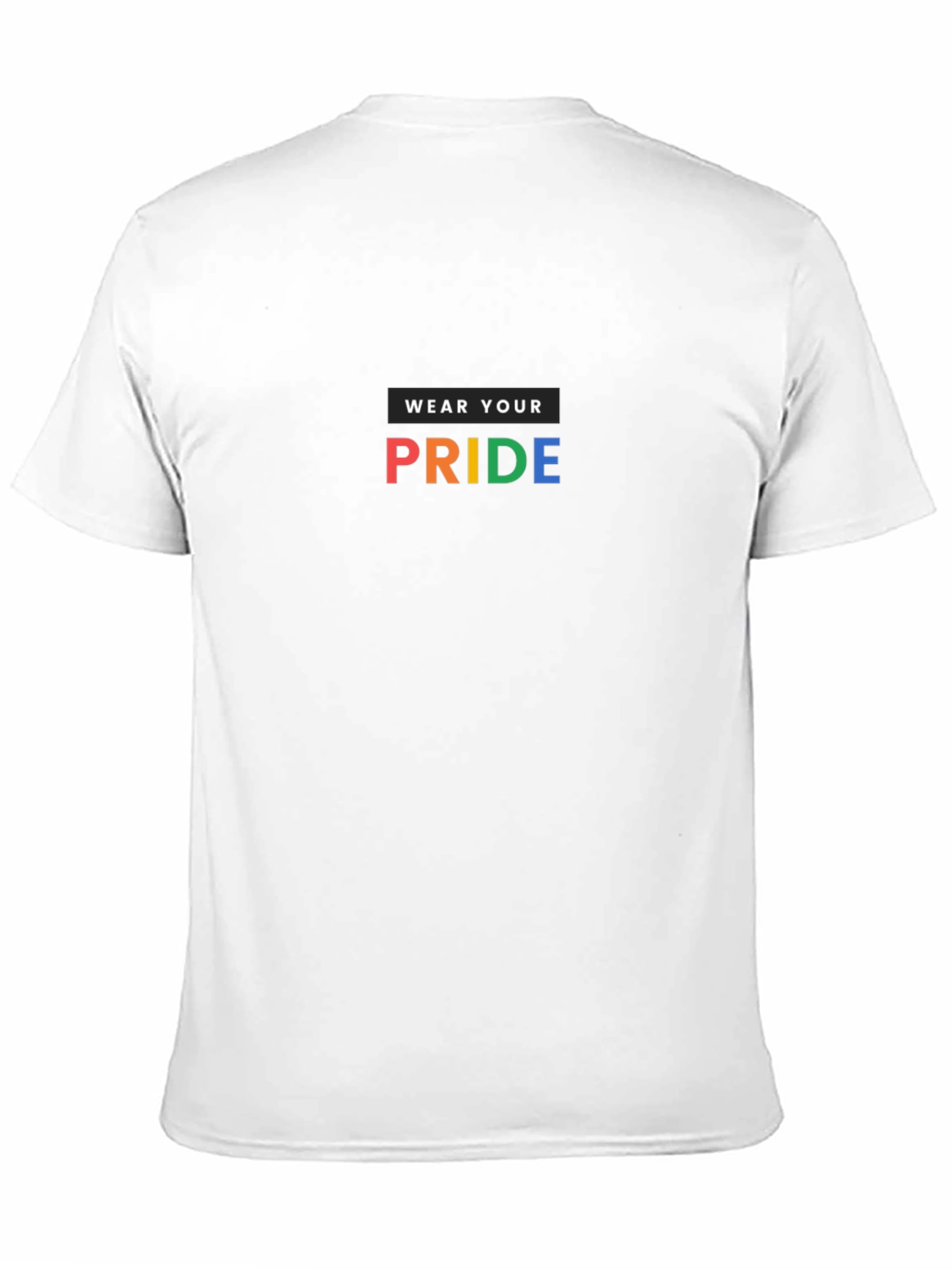 Wear Your Pride T-Shirt - LGBTQ+ Pride Apparel