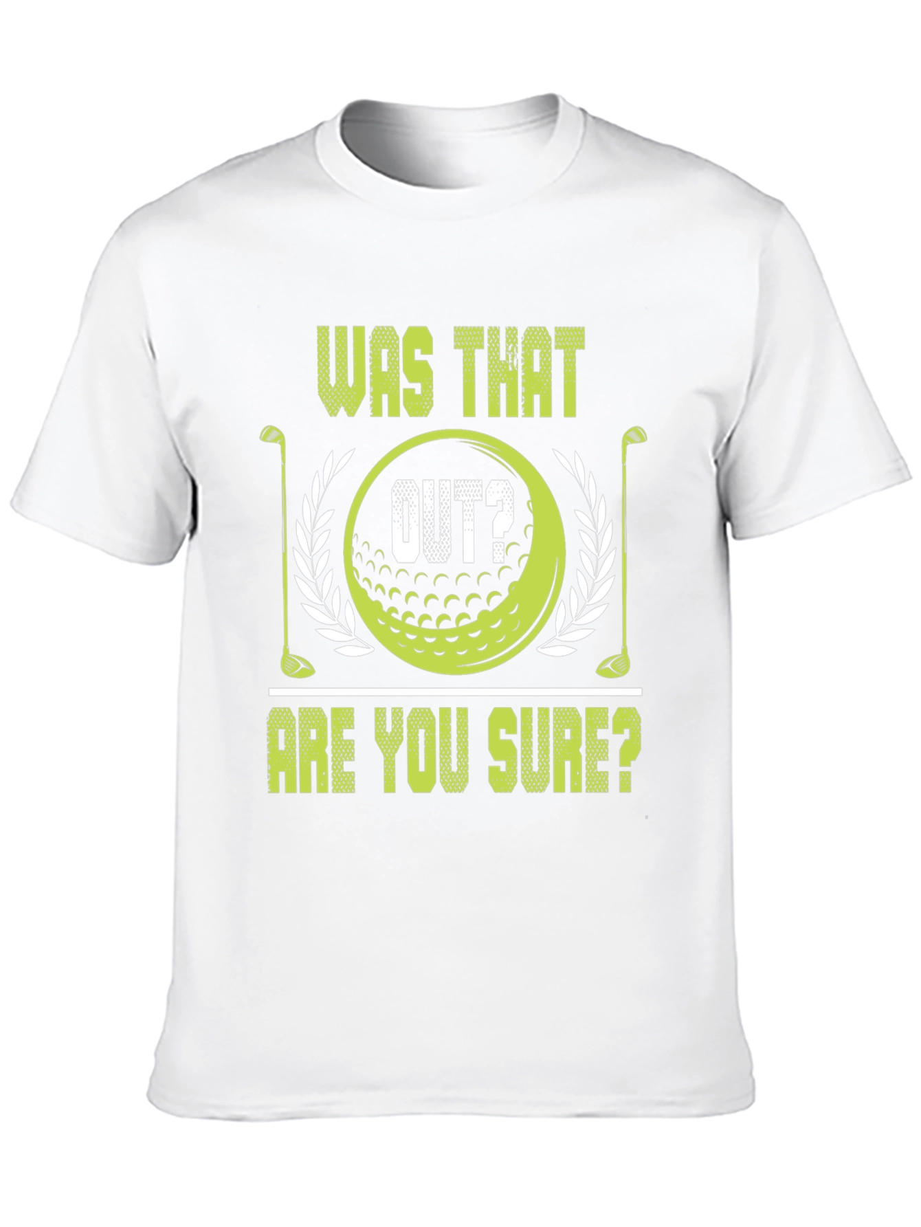 Was That Out? Funny Golf T-Shirt