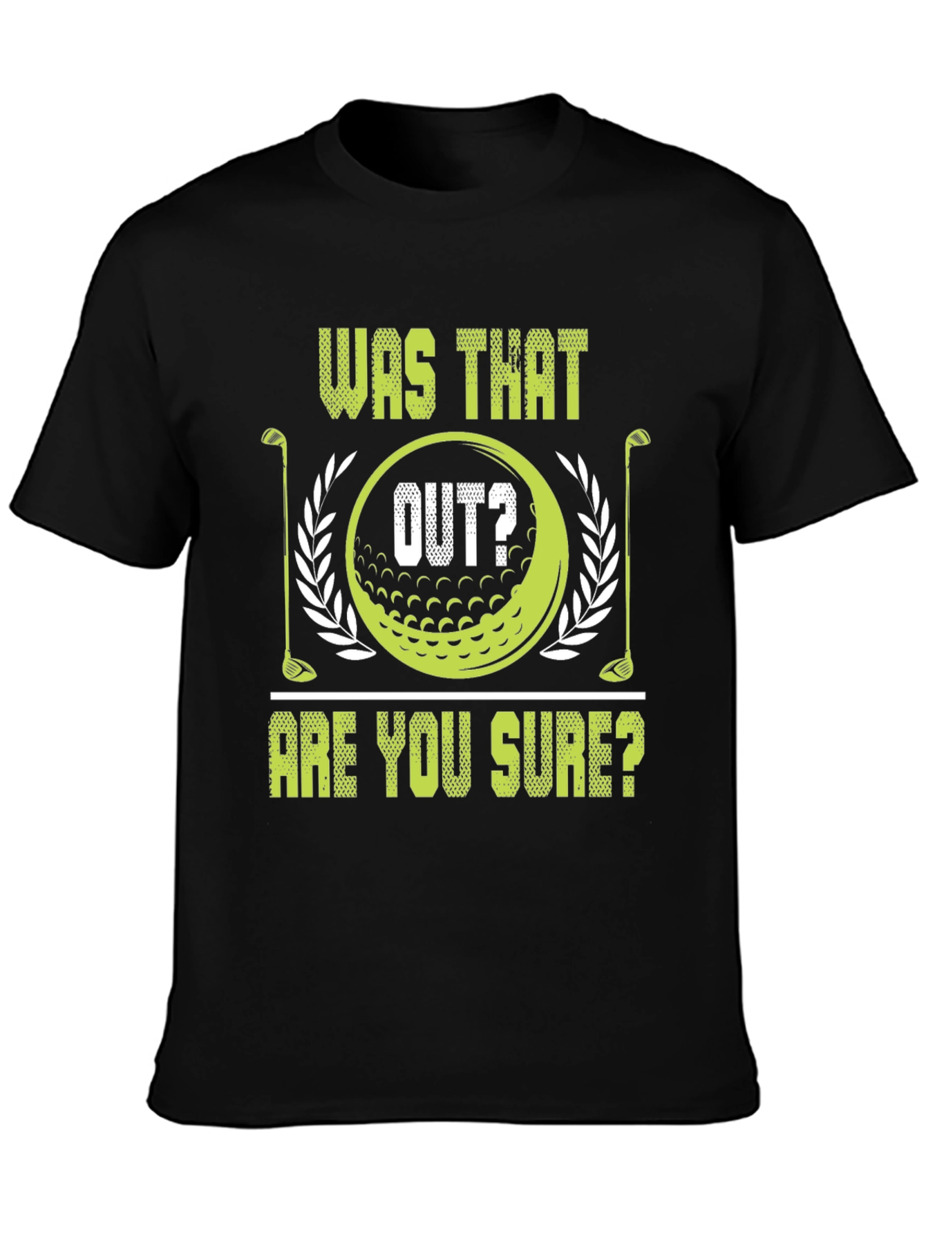 Was That Out? Funny Golf T-Shirt