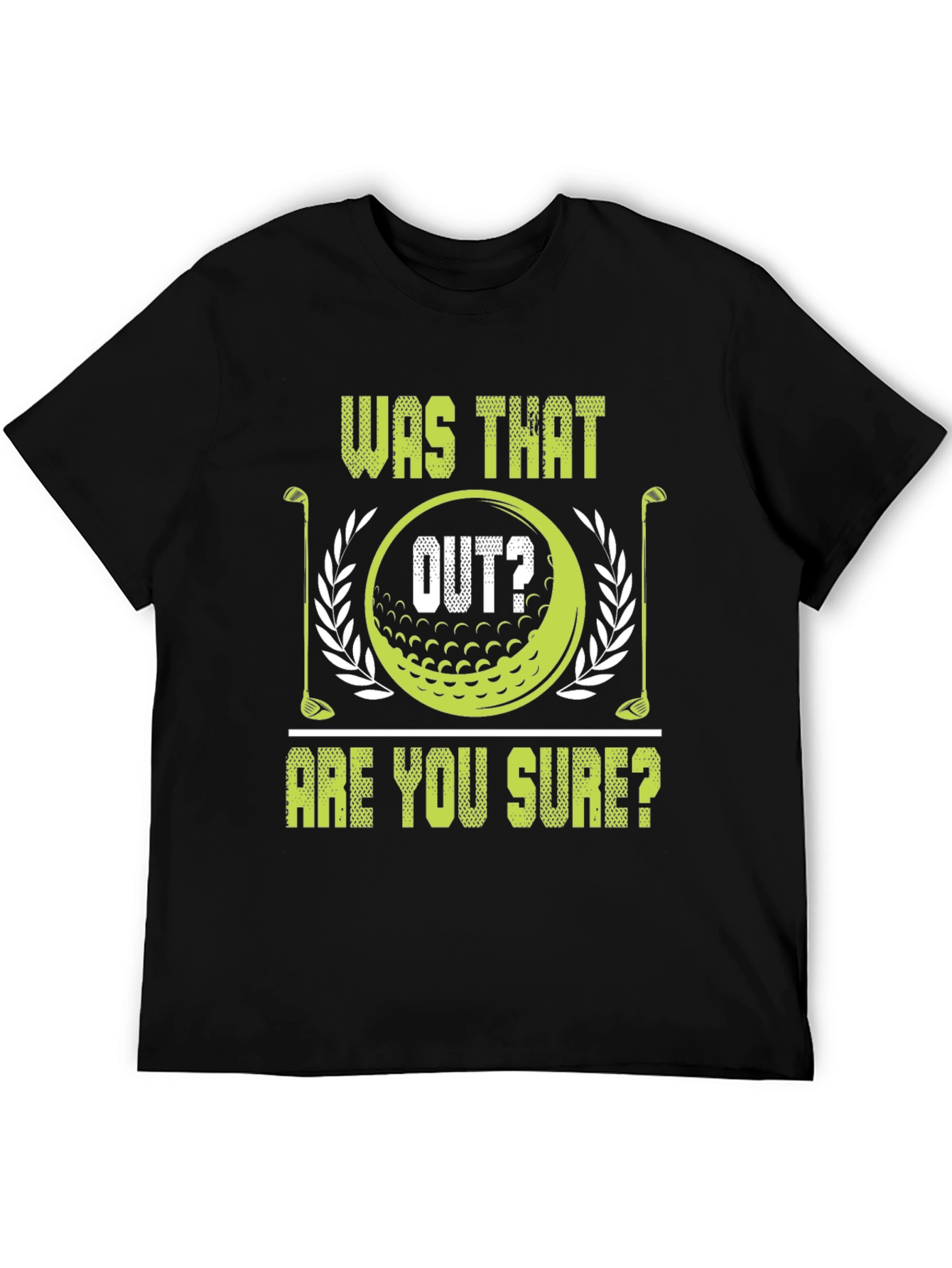 Was That Out? Funny Golf T-Shirt