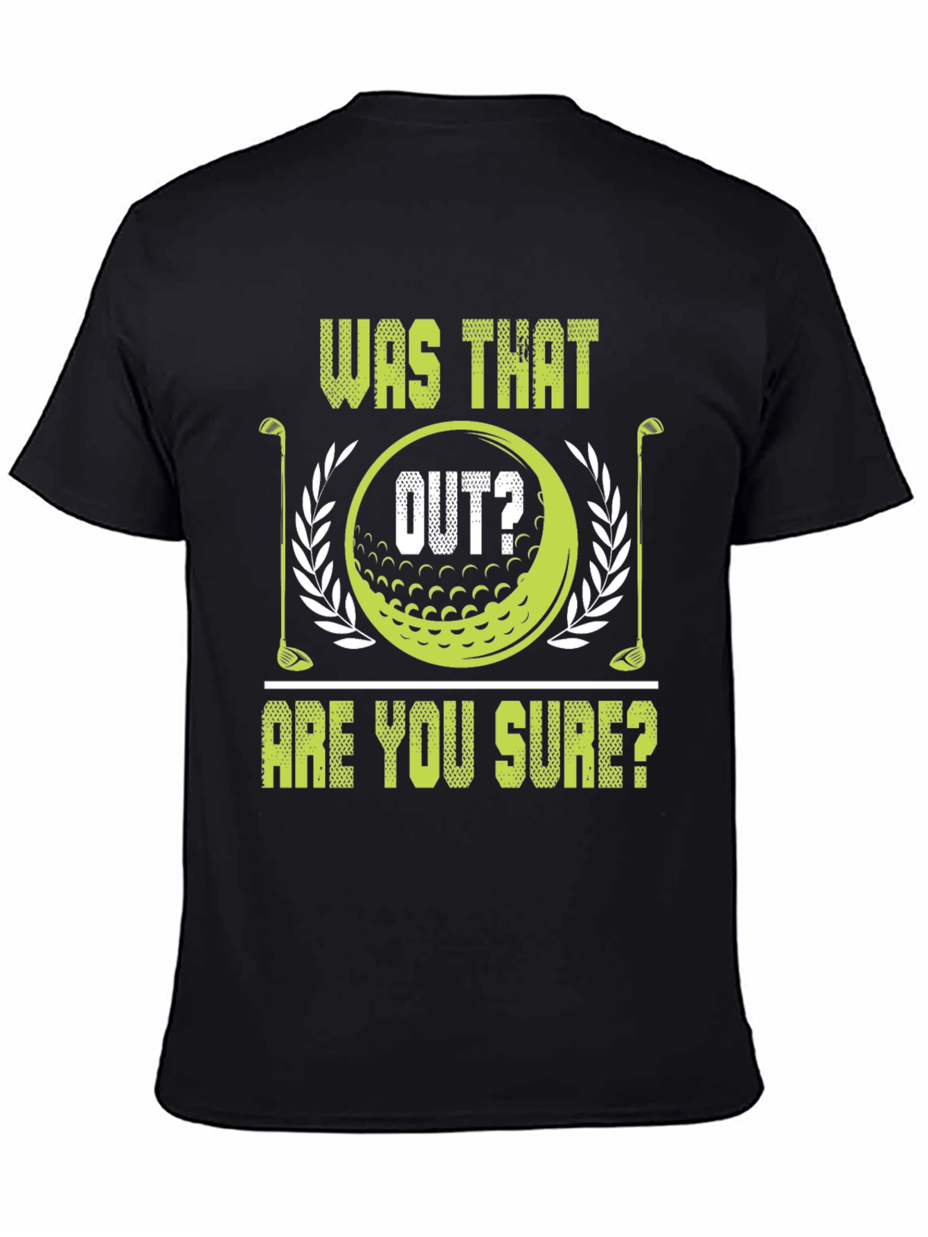 Was That Out? Funny Golf T-Shirt