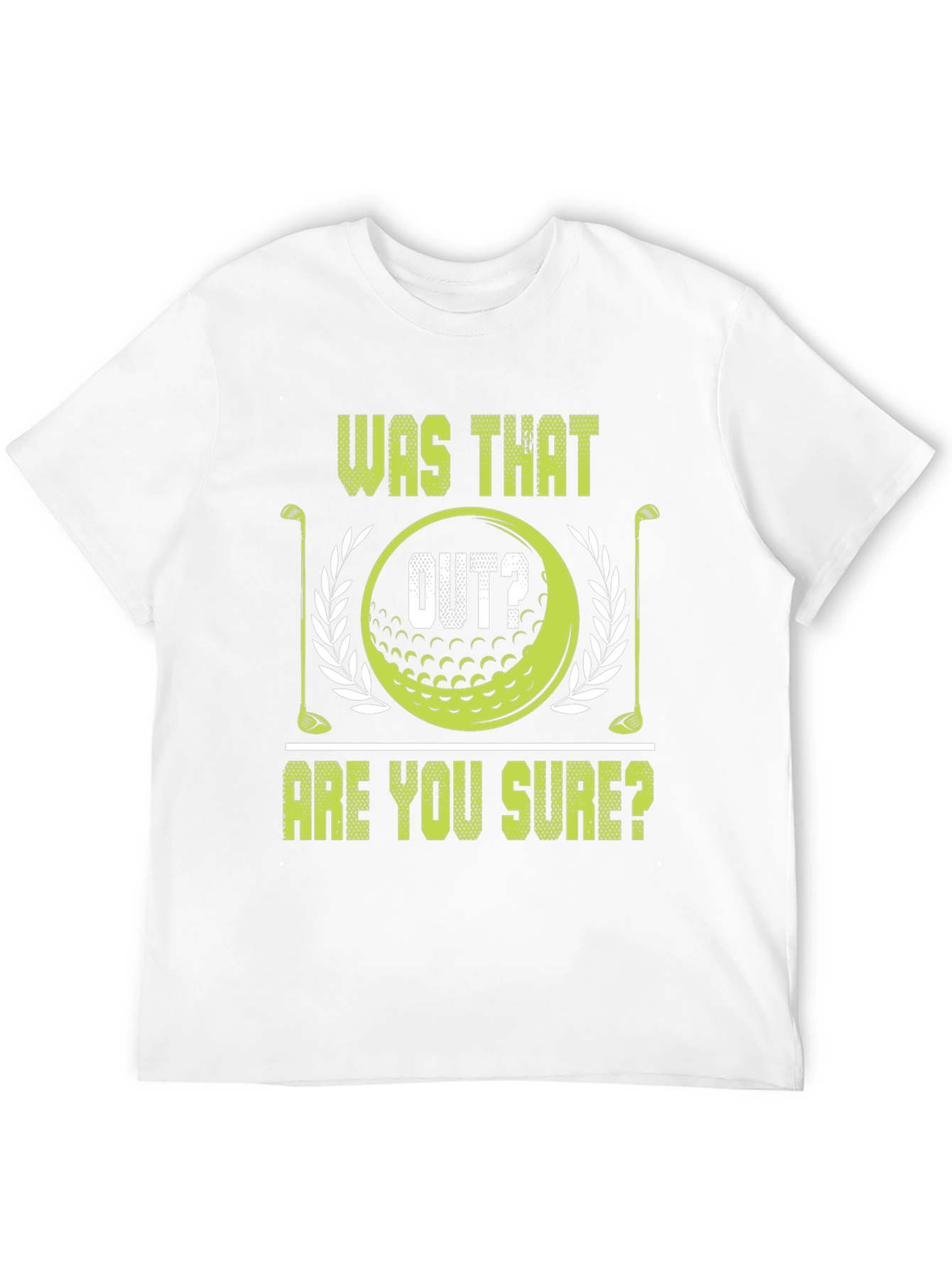 Was That Out? Funny Golf T-Shirt