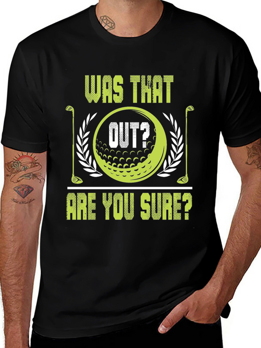 Was That Out? Funny Golf T-Shirt