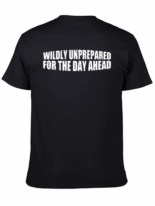 Wildly Unprepared T-Shirt - Funny Casual Wear
