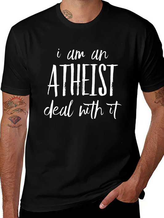 Atheist T-Shirt: I Am An Atheist Deal With It!