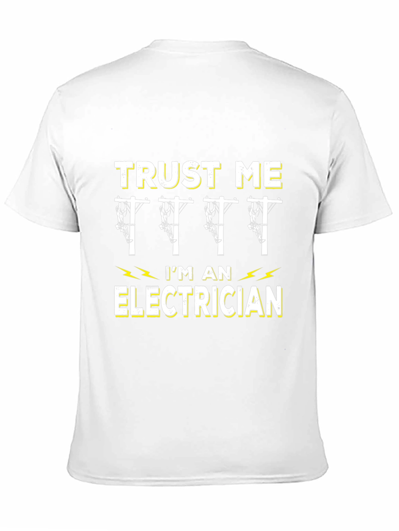 Trust Me Im an Electrician Graphic T-Shirt