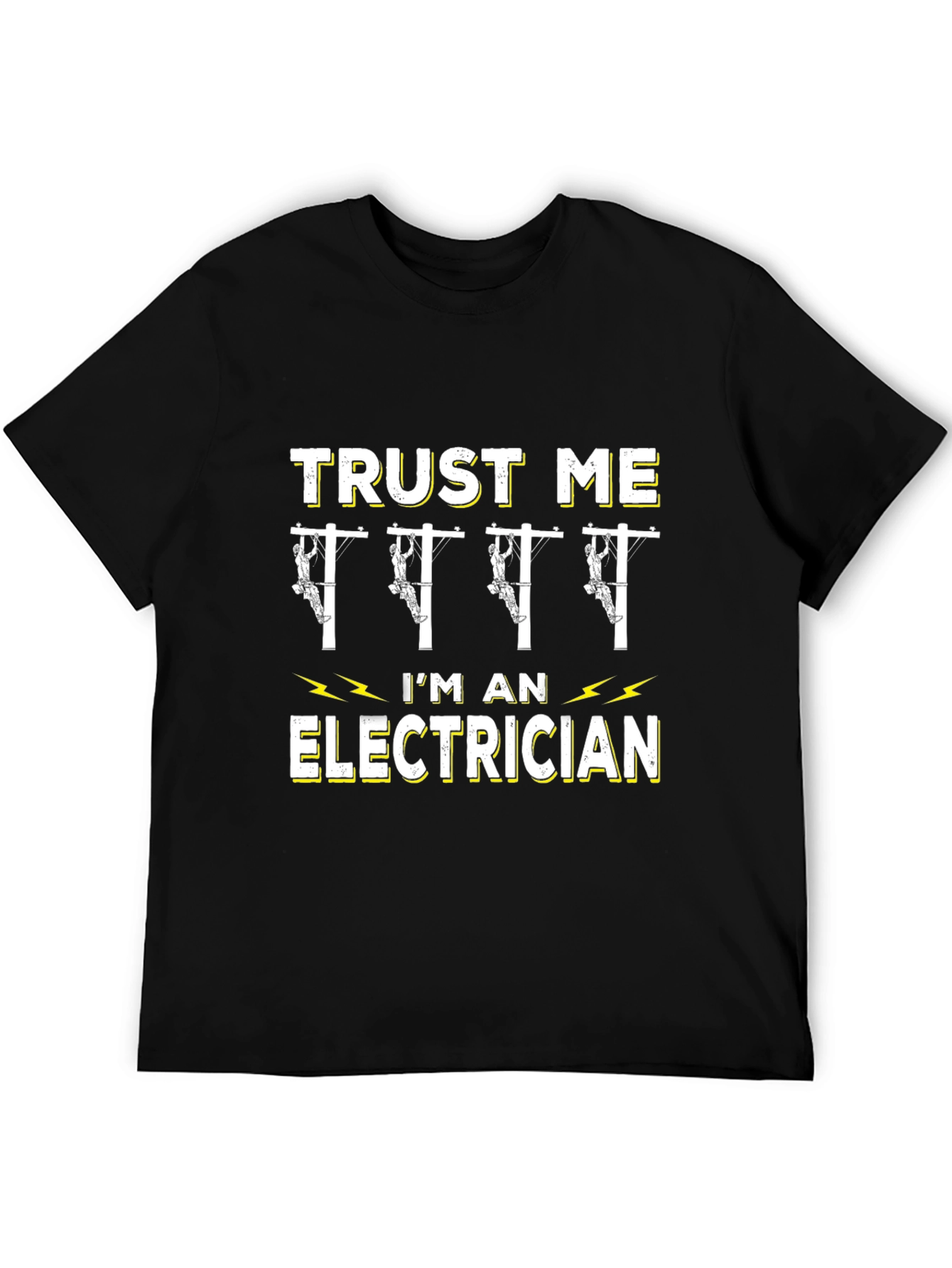 Trust Me Im an Electrician Graphic T-Shirt