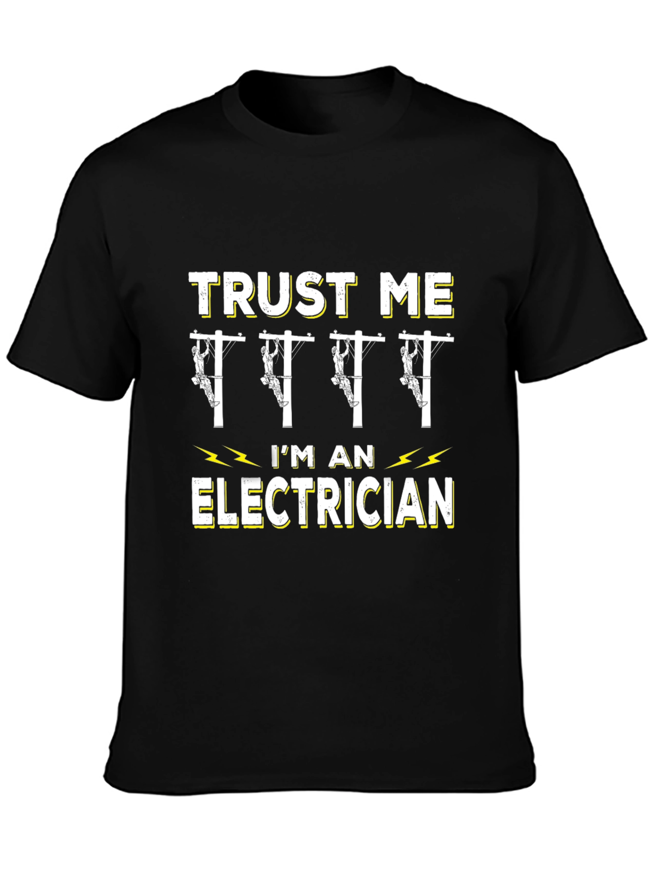 Trust Me Im an Electrician Graphic T-Shirt
