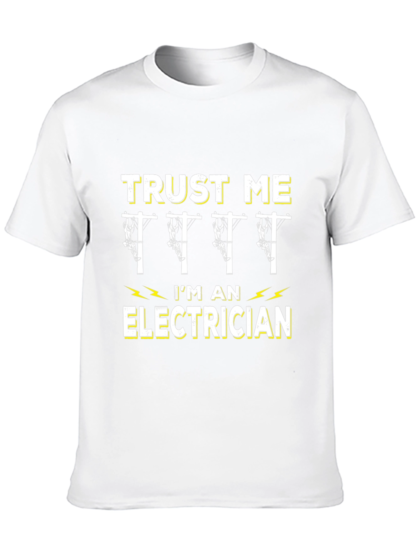 Trust Me Im an Electrician Graphic T-Shirt