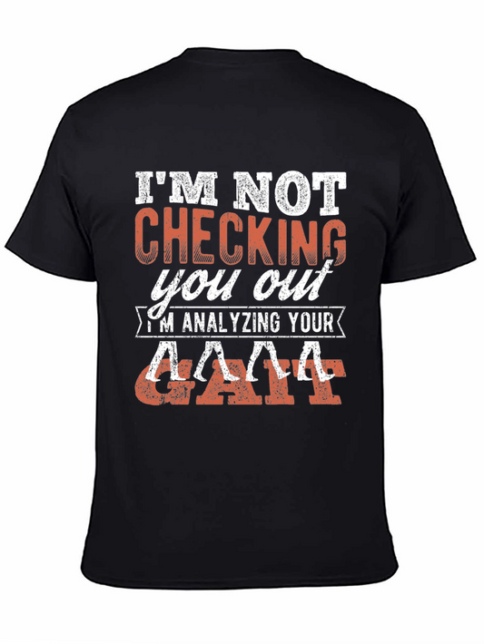 Analyzing Your Gait T-Shirt - Funny Sarcastic Tee