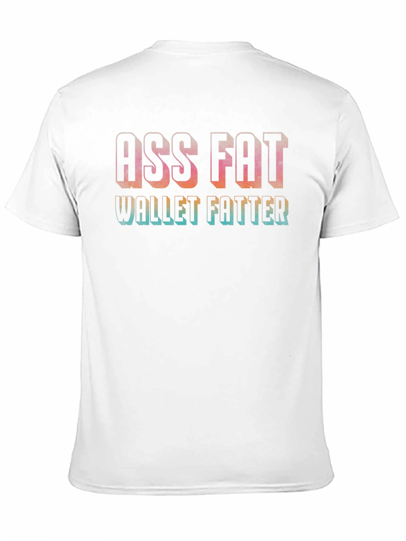 Ass Fat Wallet Fatter Graphic Tee