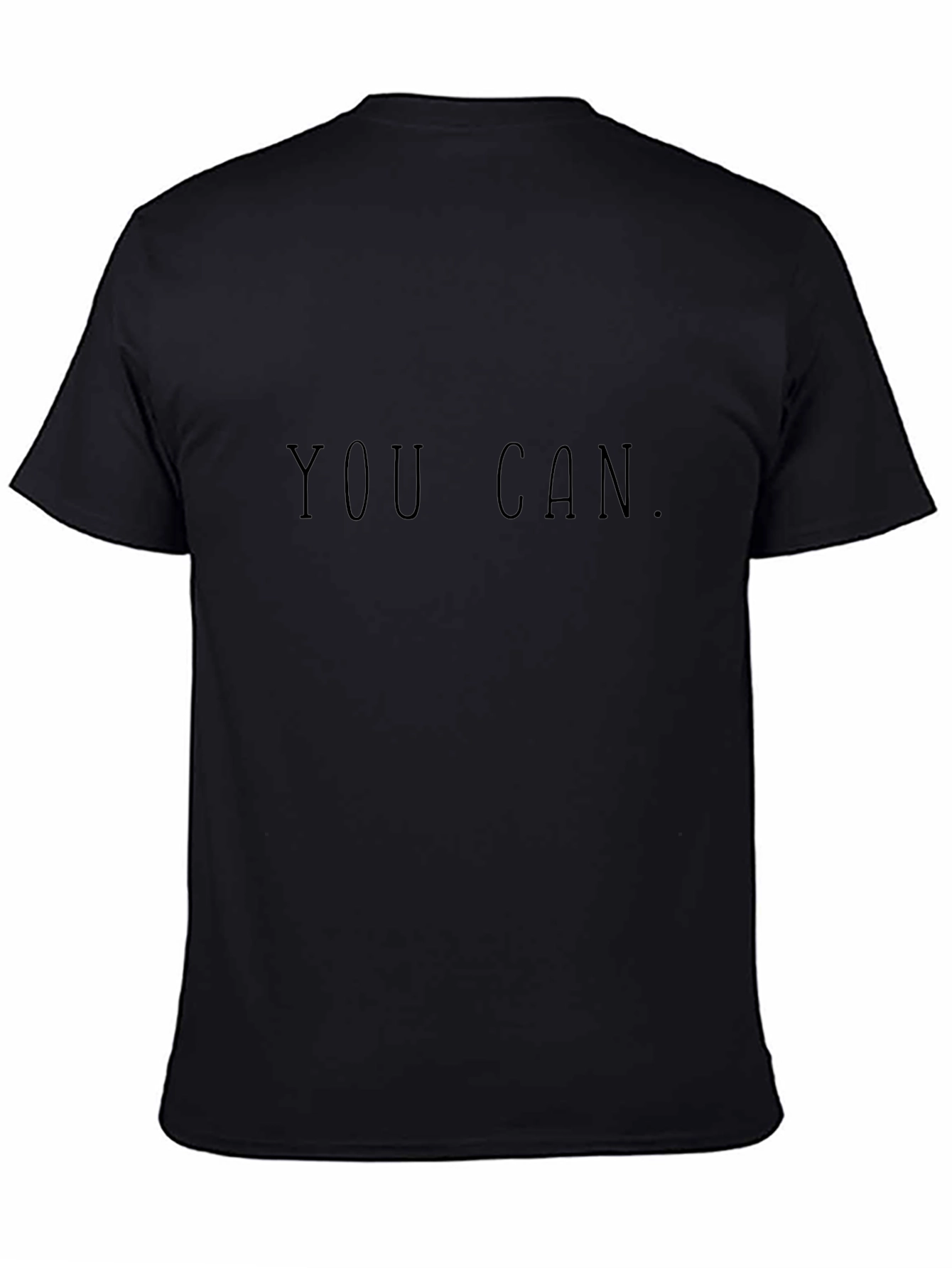 You Can Black T-Shirt - Motivational Tee