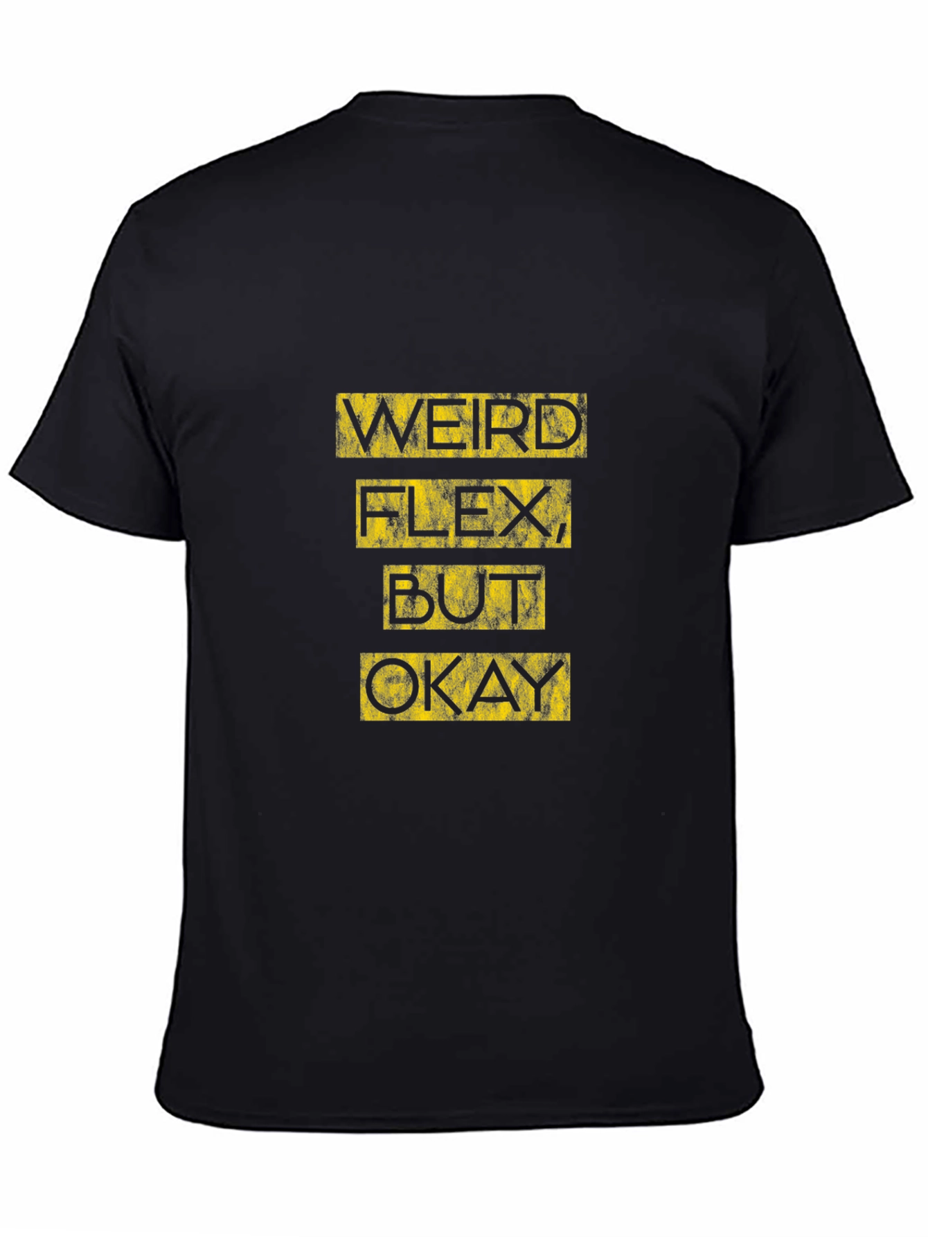 Weird Flex But Okay - Graphic Tee