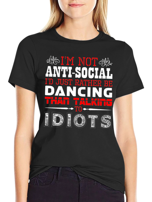 Anti-Social Dancing T-Shirt -  Rather Be Dancing