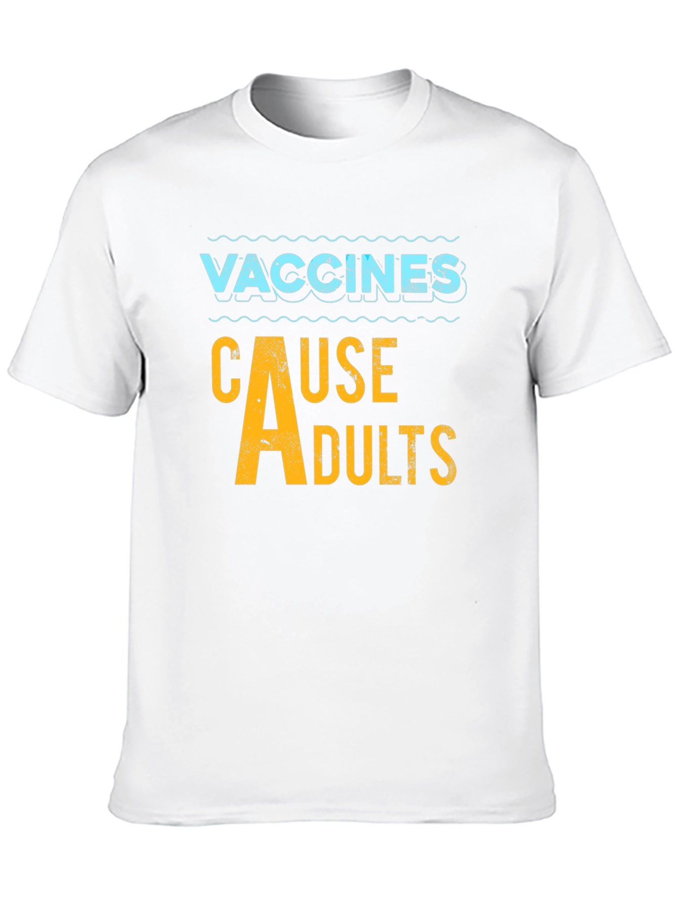 Vaccines Cause Adults Humor Graphic Tee